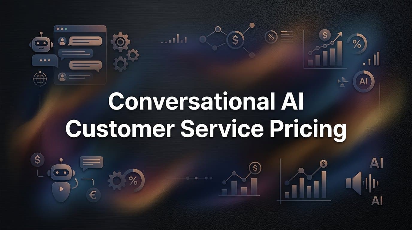 Conversational AI Customer Service Pricing: What You're Actually Paying For