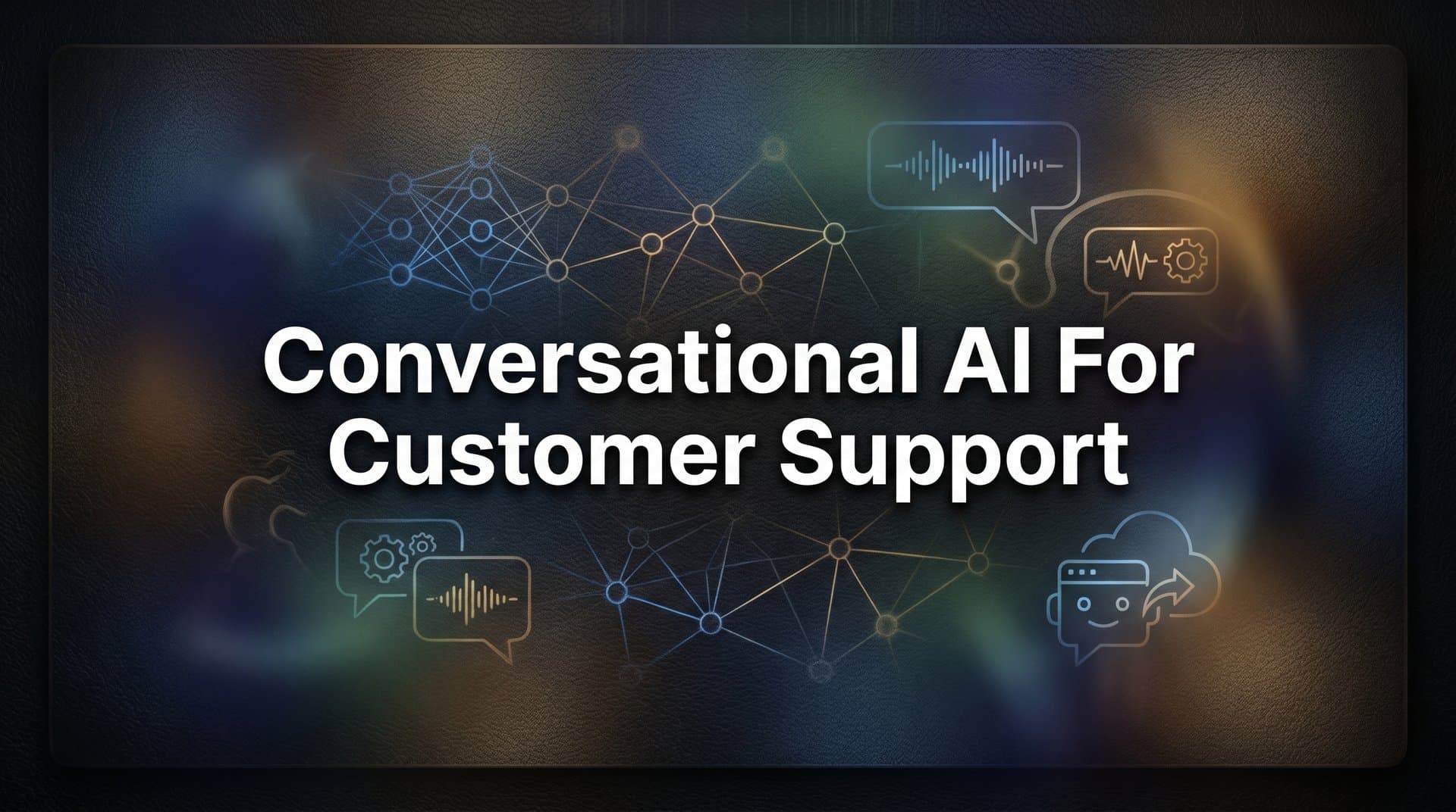 Conversational AI for Customer Support: How It Works and Why It Matters