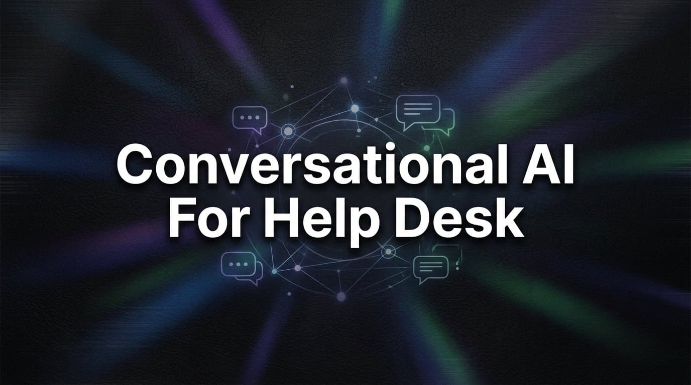 7 Proven Conversational AI Strategies for Help Desk Teams