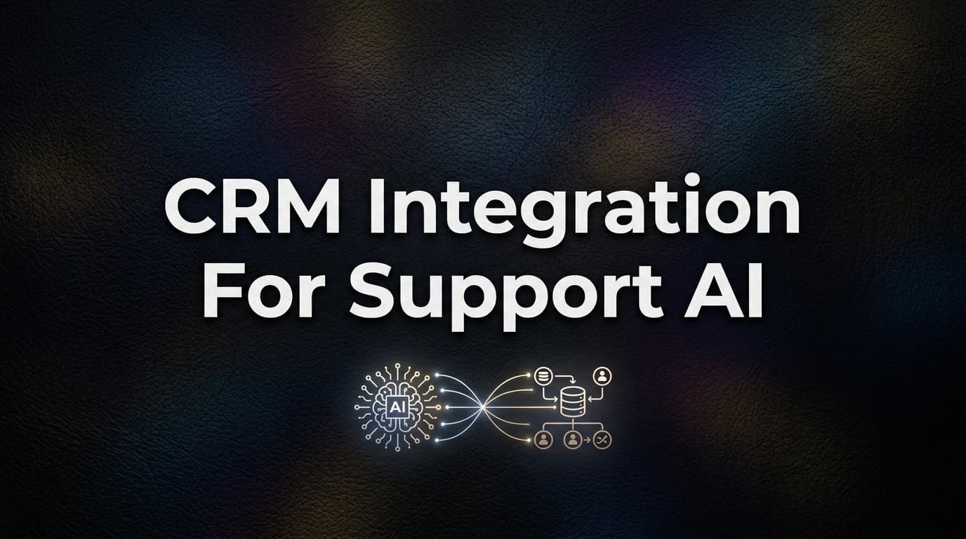 CRM Integration for Support AI: A Step-by-Step Setup Guide