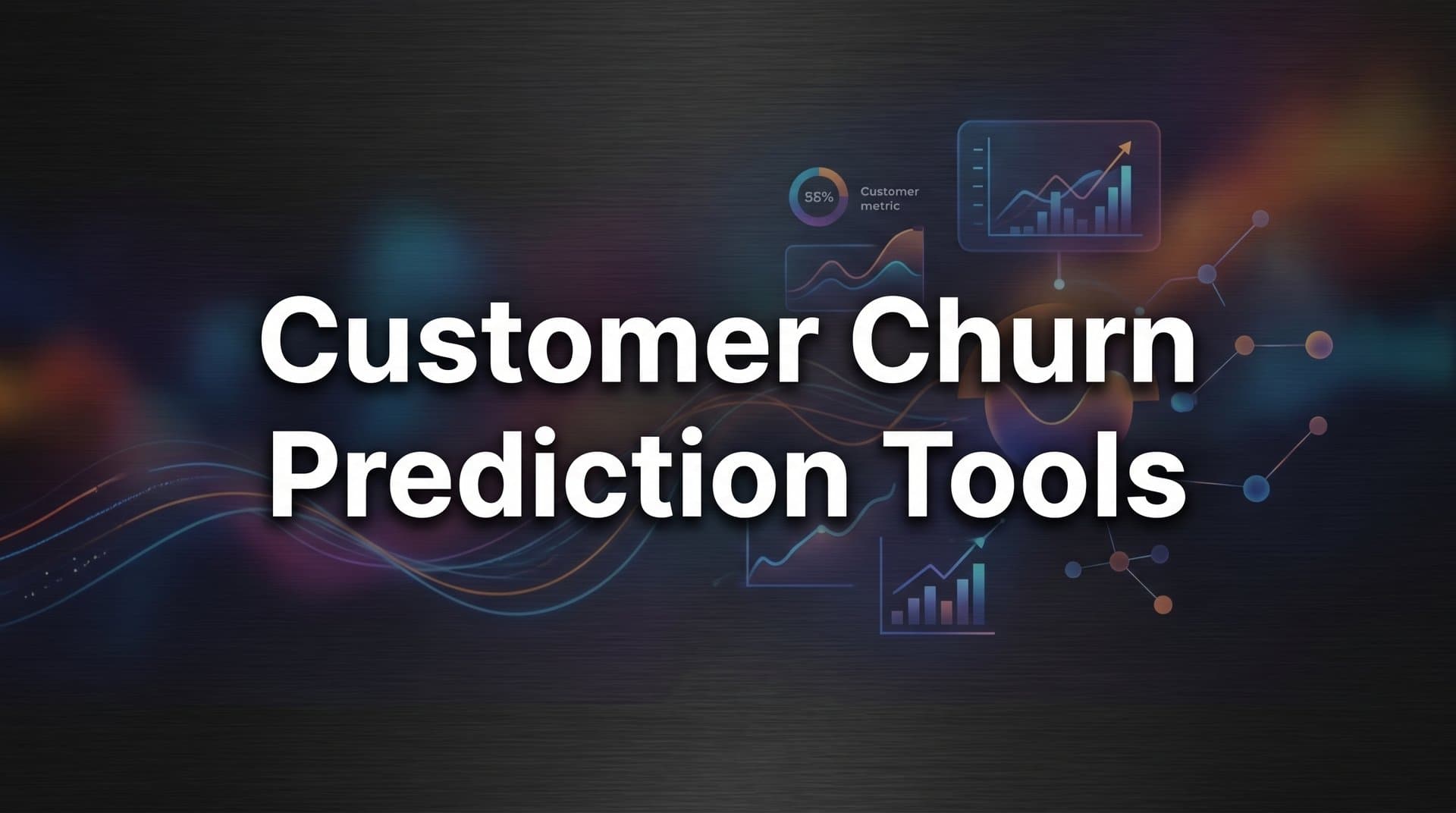 9 Best Customer Churn Prediction Tools in 2026