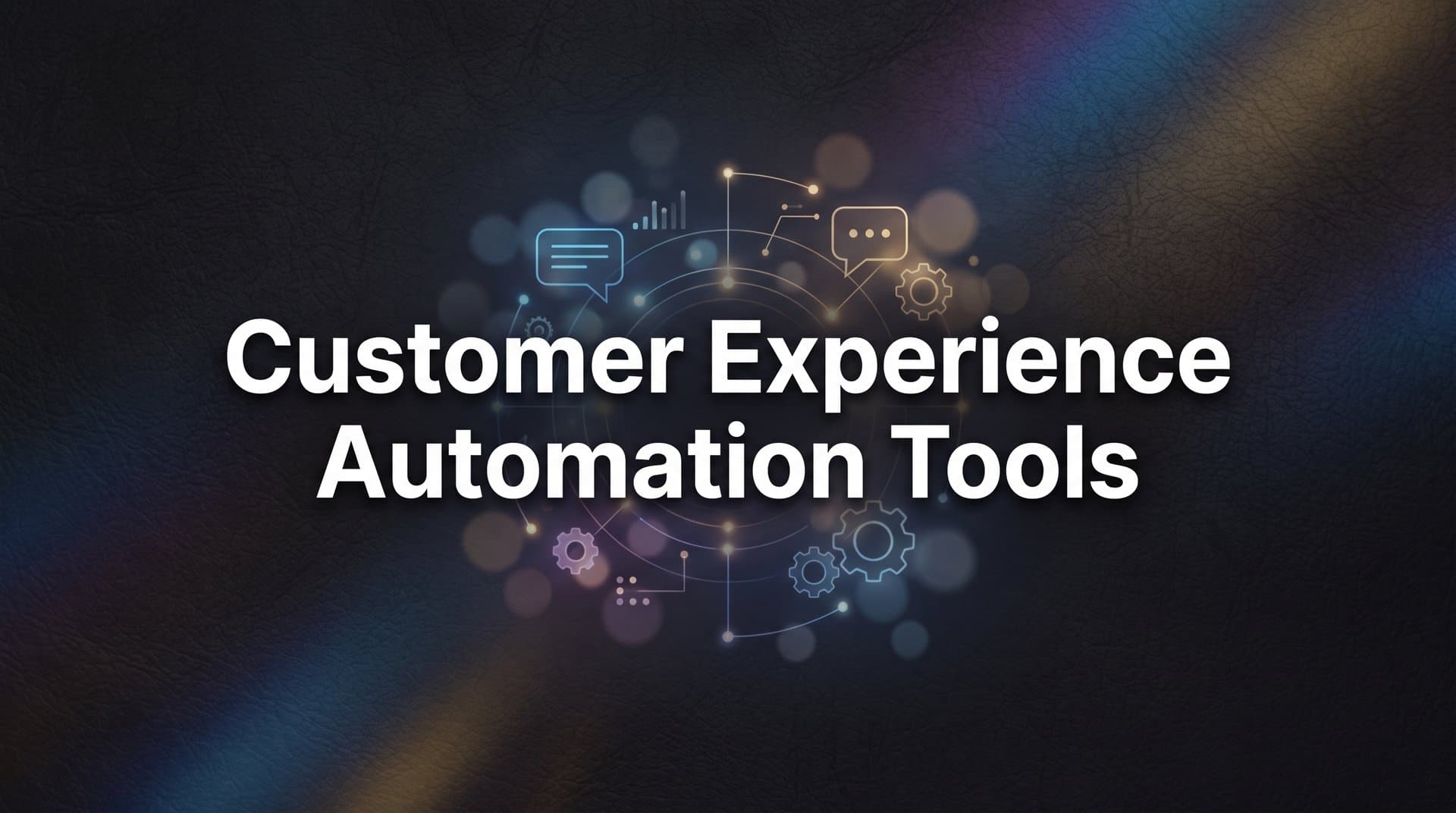 9 Best Customer Experience Automation Tools in 2026