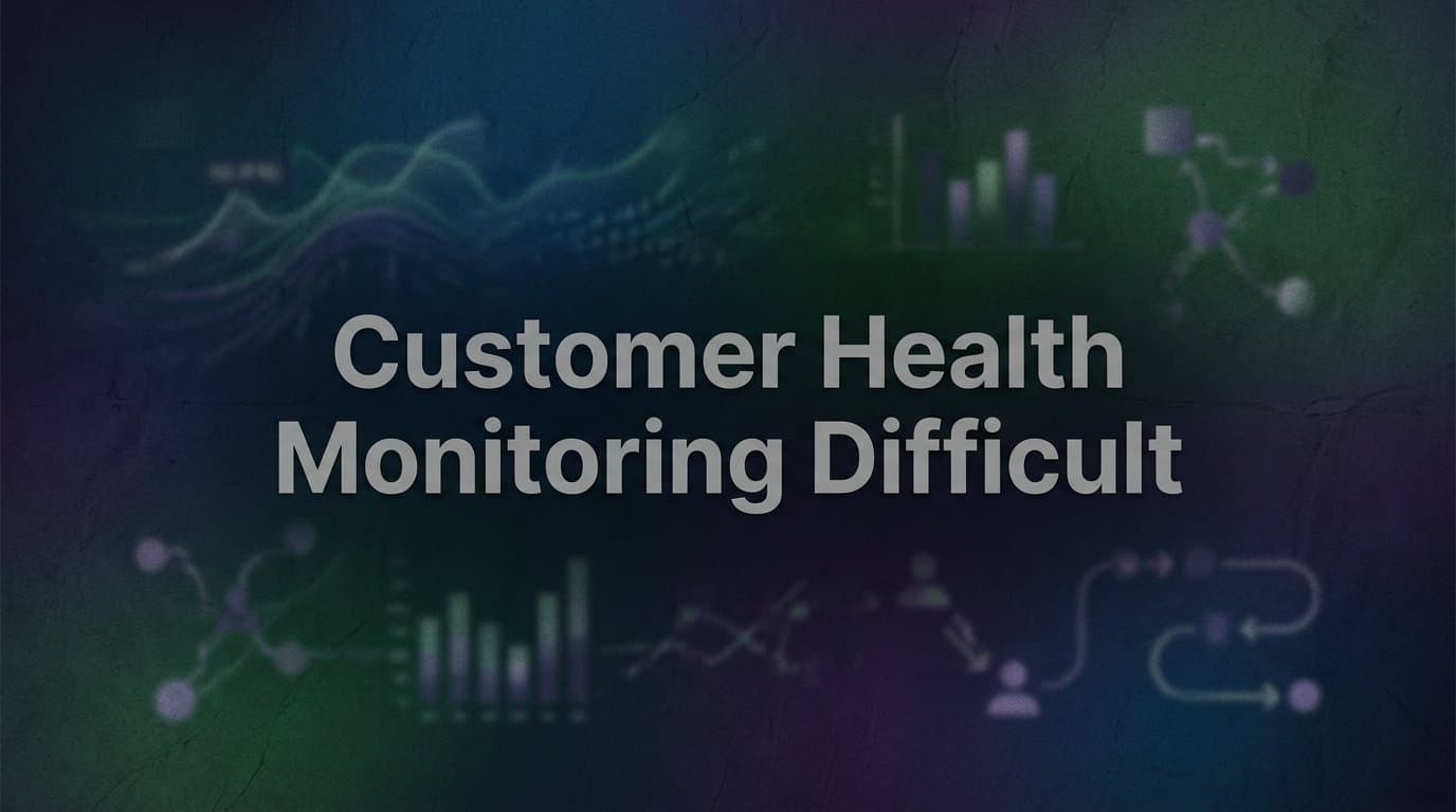 Why Customer Health Monitoring Is Difficult (And How to Fix It Step by Step)