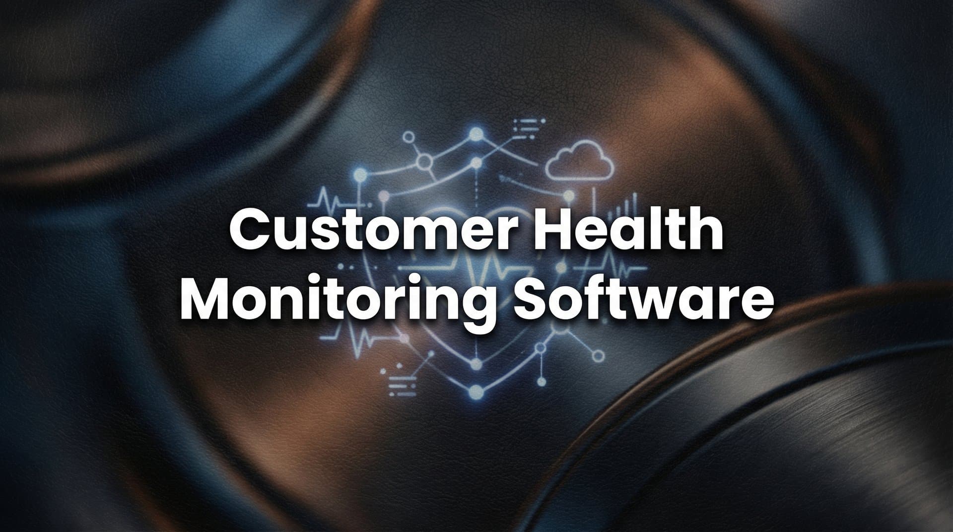 9 Best Customer Health Monitoring Software Tools in 2026
