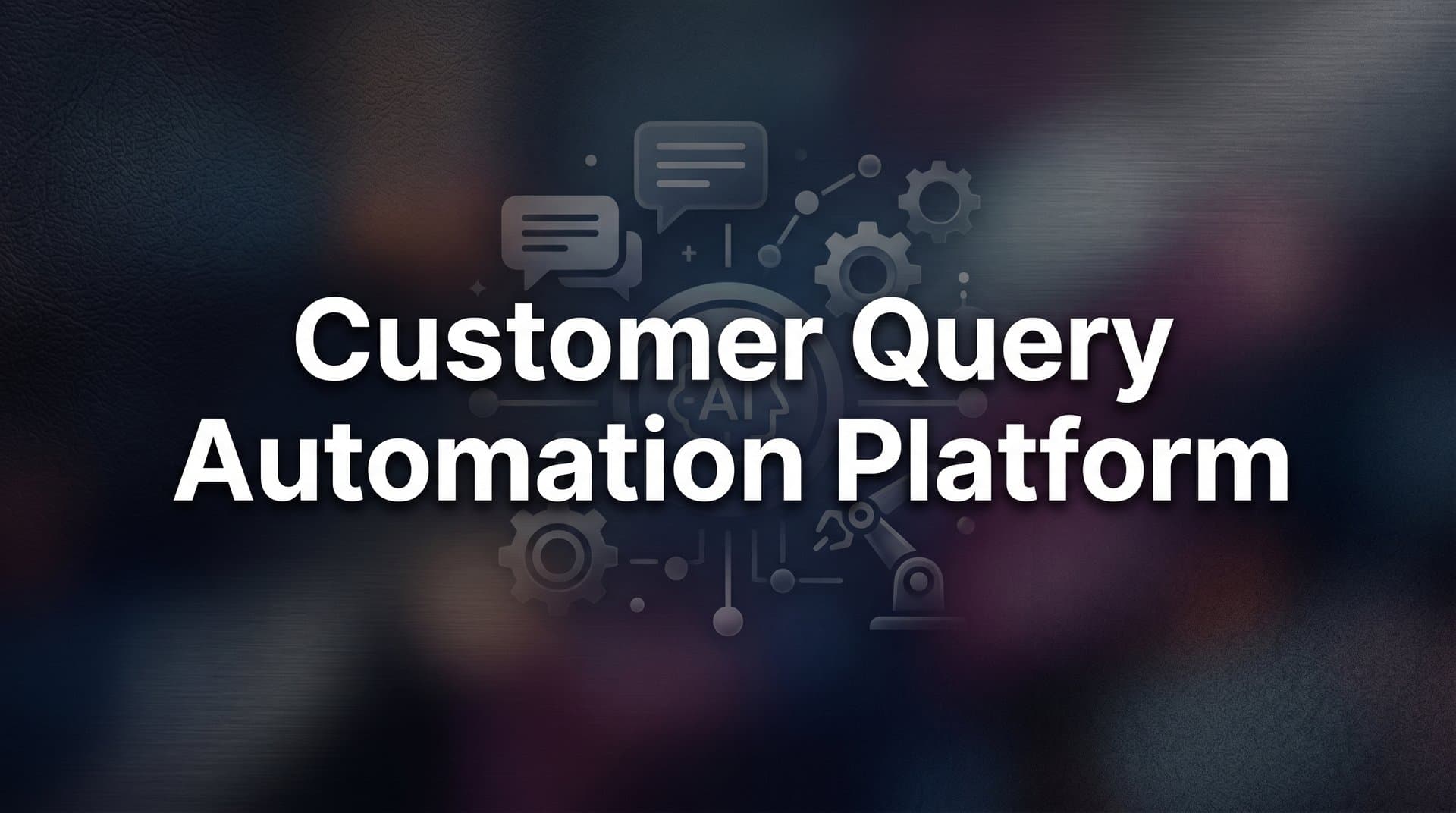 What Is a Customer Query Automation Platform (And Why Your Support Team Needs One)