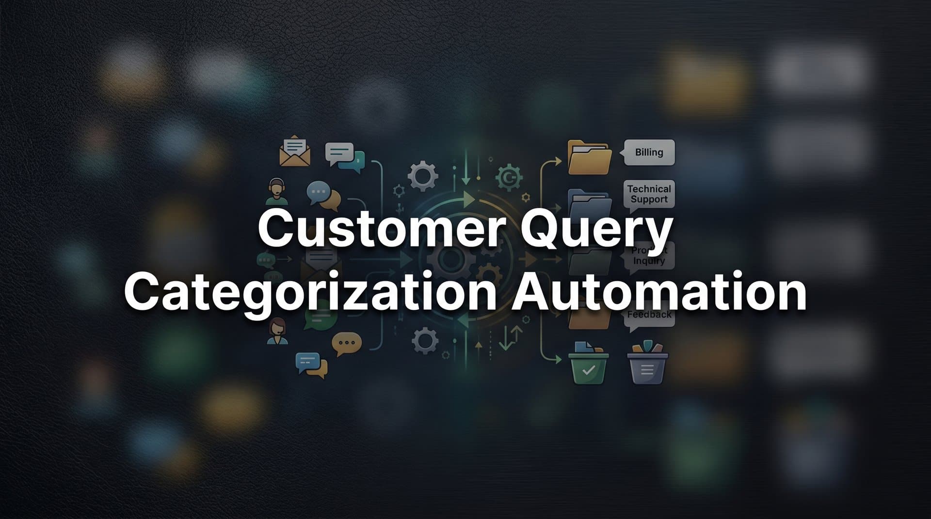 How to Automate Customer Query Categorization: A Step-by-Step Guide