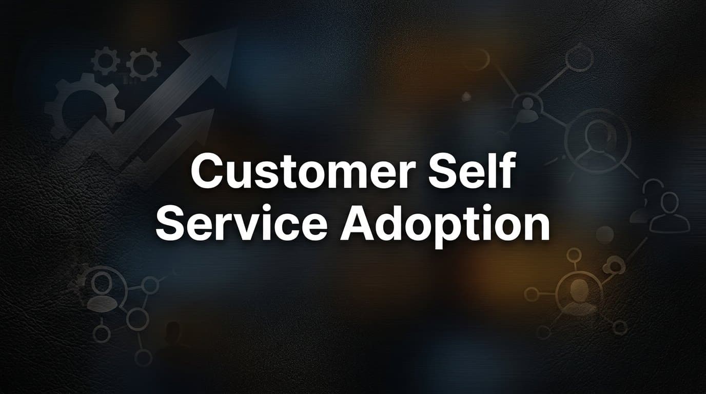 Customer Self-Service Adoption: A Step-by-Step Guide to Getting Users to Actually Use It