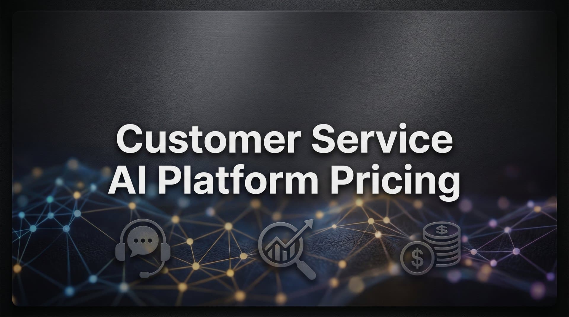 Customer Service AI Platform Pricing: What You're Really Paying For (And What to Watch Out For)