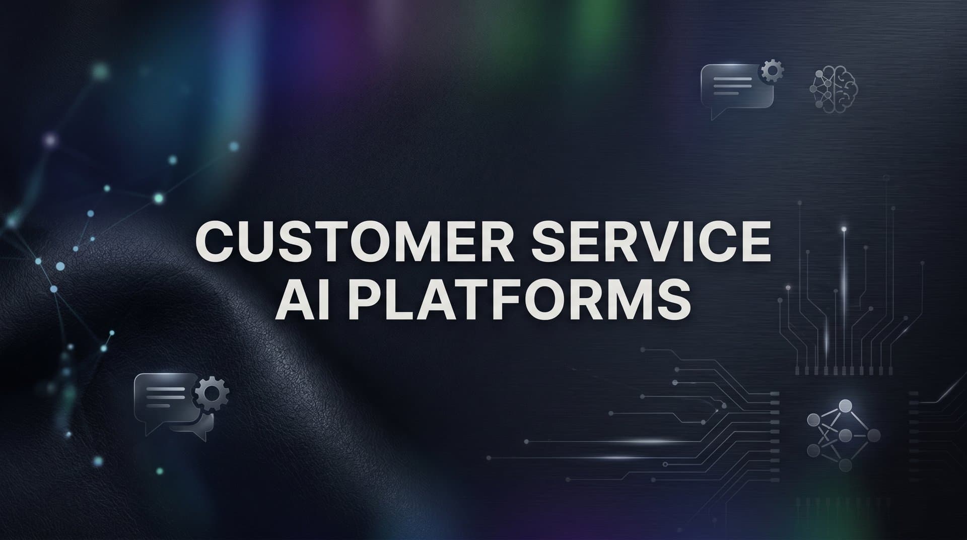 9 Best Customer Service AI Platforms in 2026