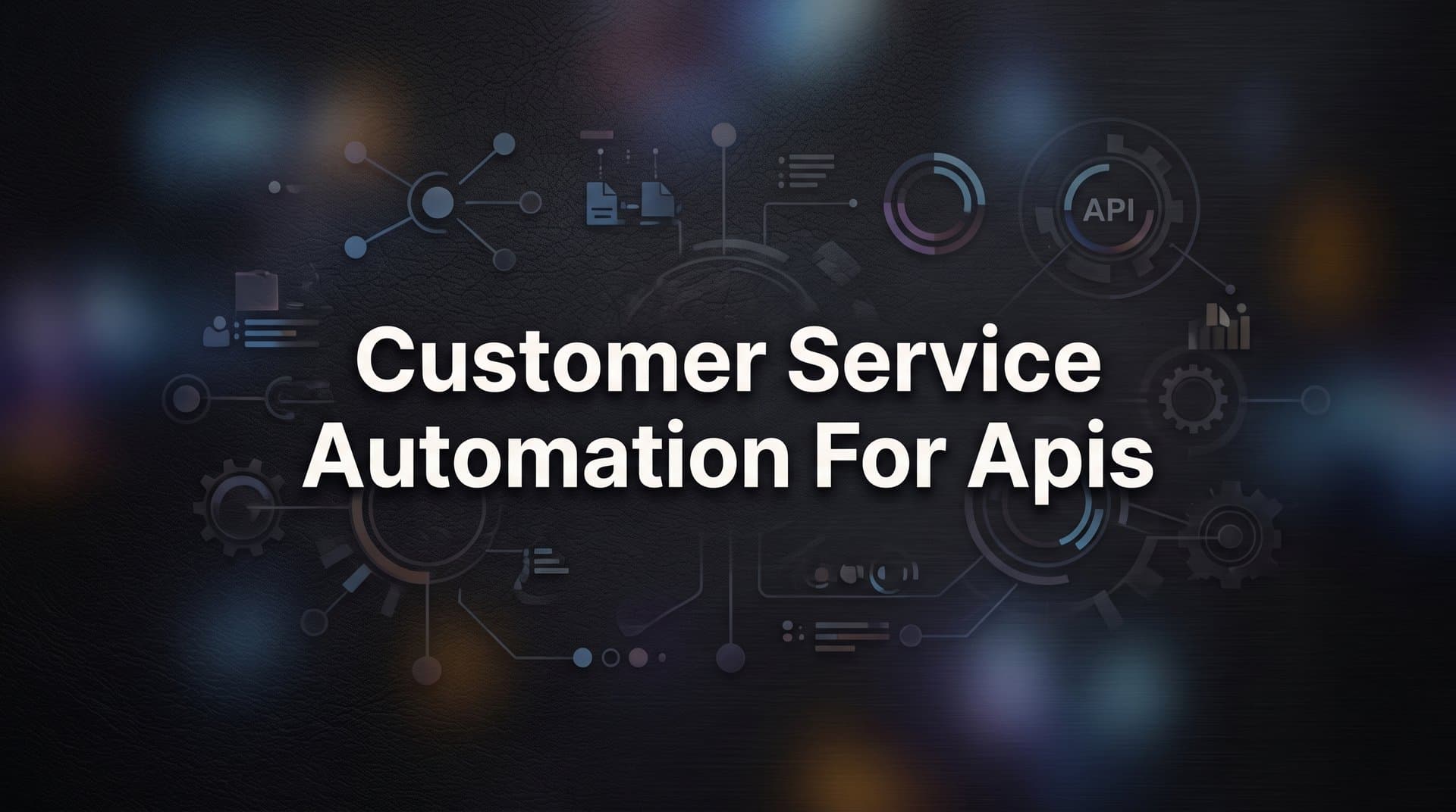 How to Set Up Customer Service Automation for APIs: A Step-by-Step Guide