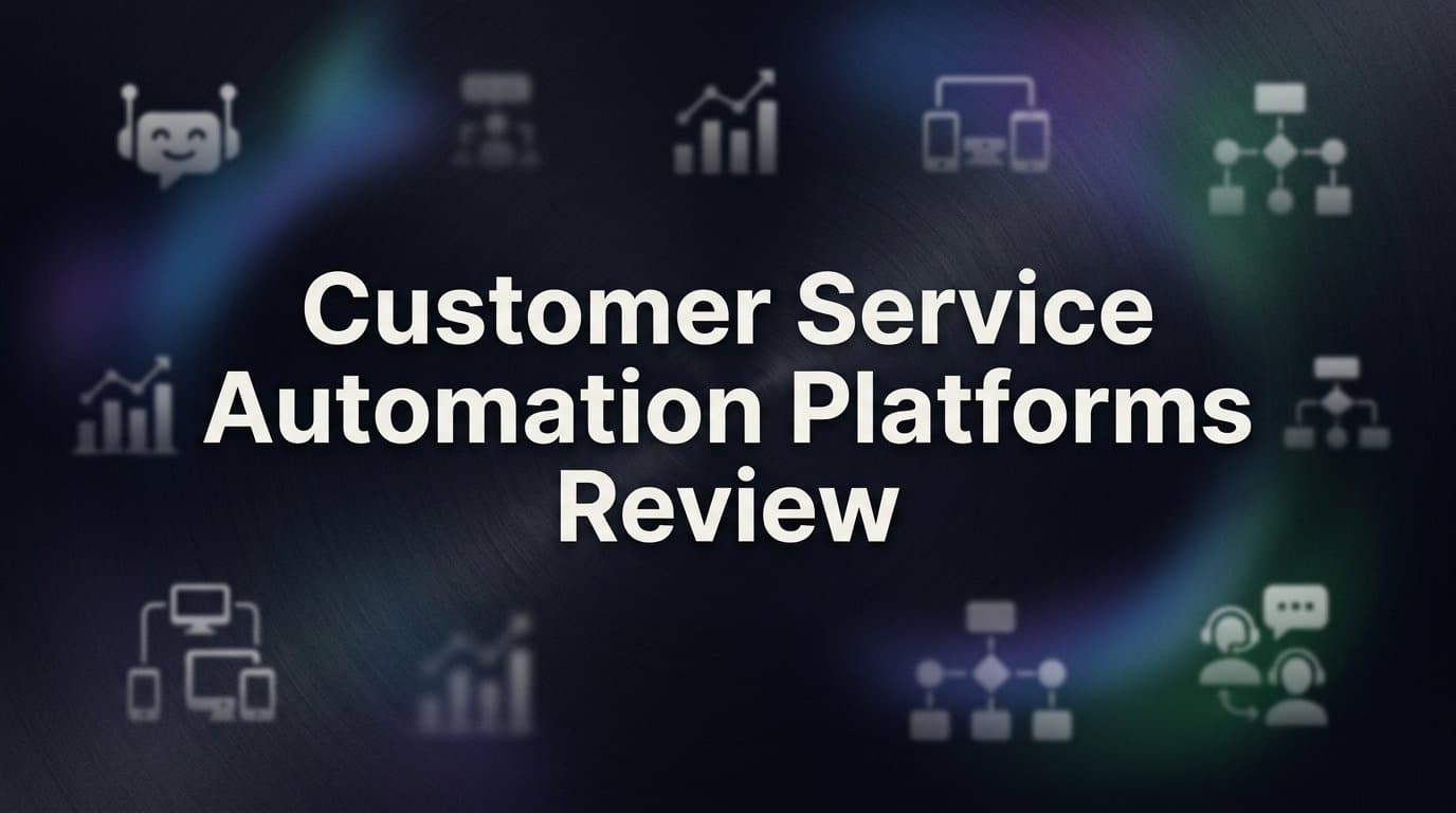 9 Best Customer Service Automation Platforms Reviewed for 2026