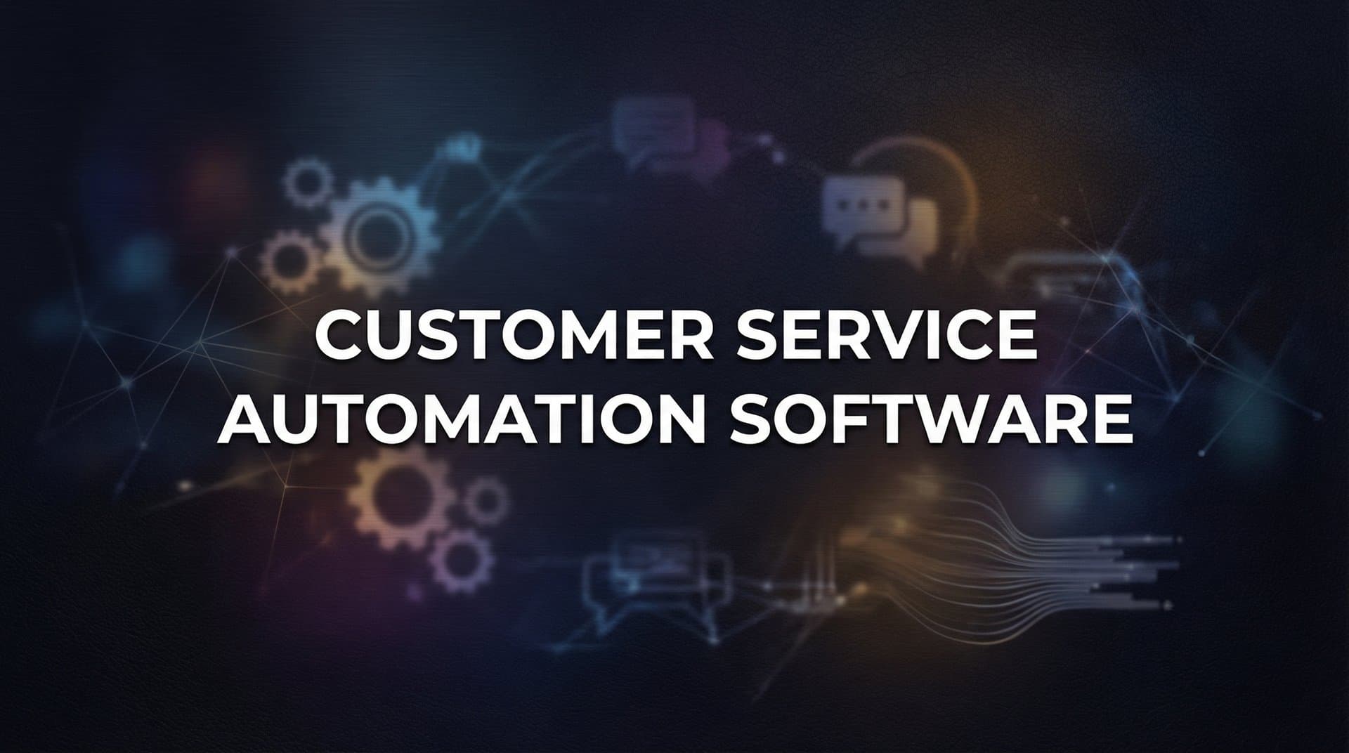 9 Best Customer Service Automation Software Solutions in 2026