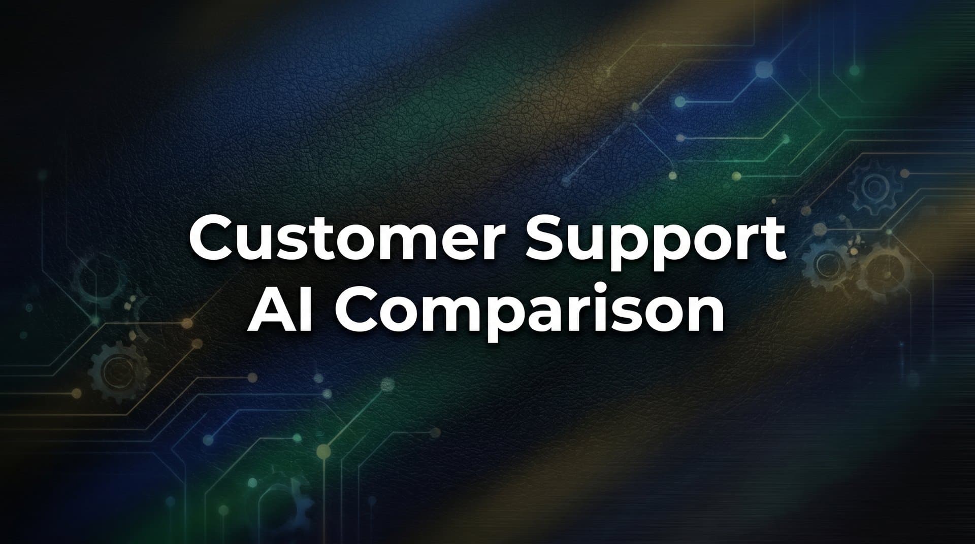 7 Proven Strategies to Compare Customer Support AI Solutions (and Pick the Right One)