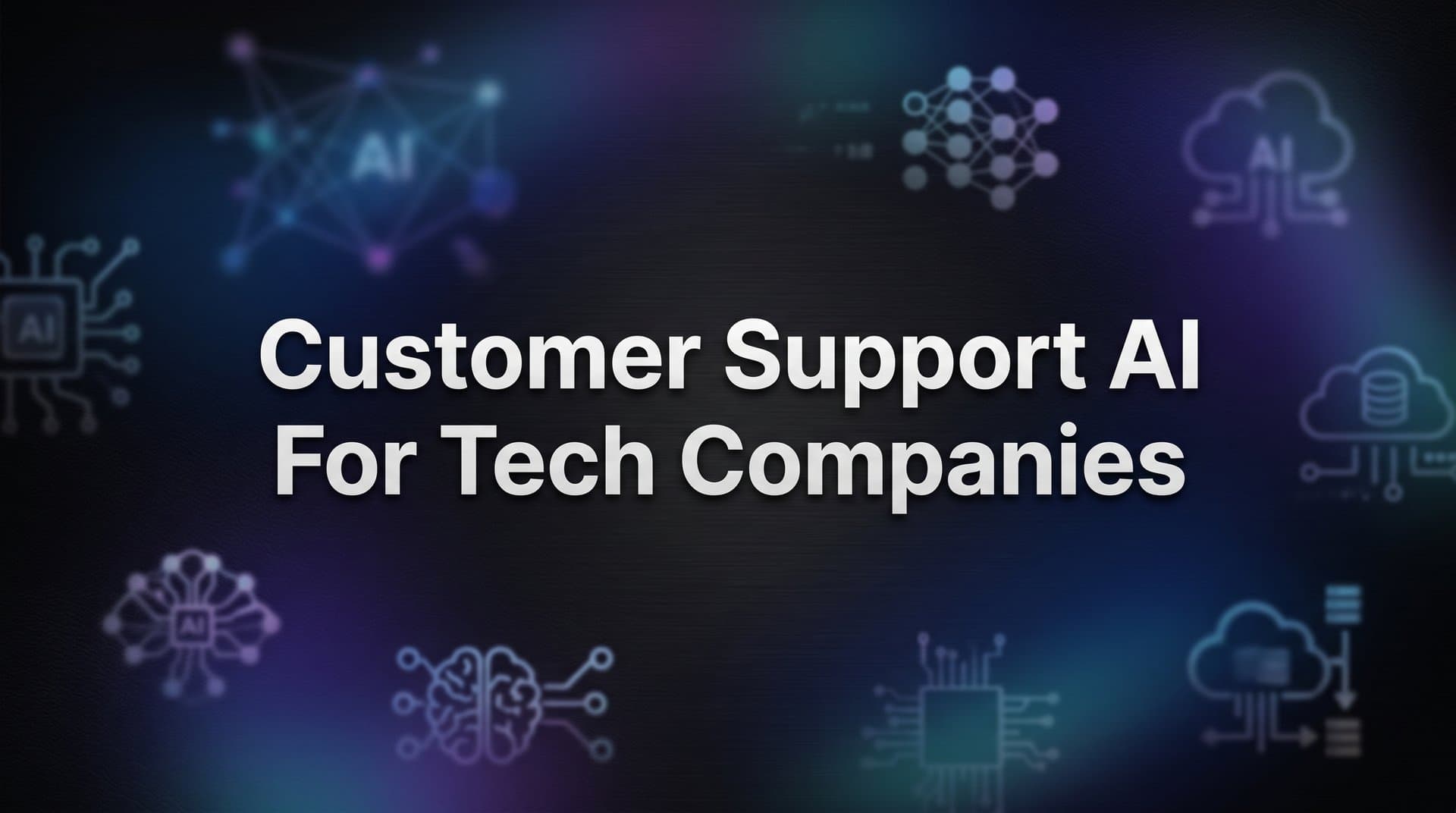 9 Best Customer Support AI Tools for Tech Companies in 2026