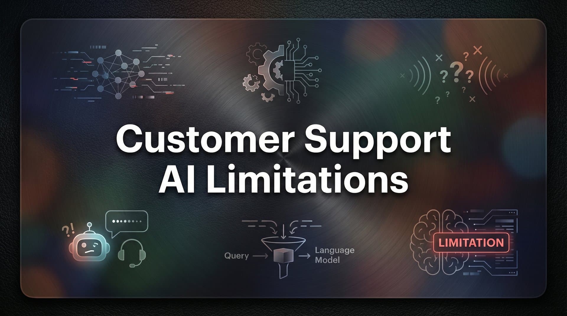 Customer Support AI Limitations: What These Tools Can't Do (And How to Work Around It)