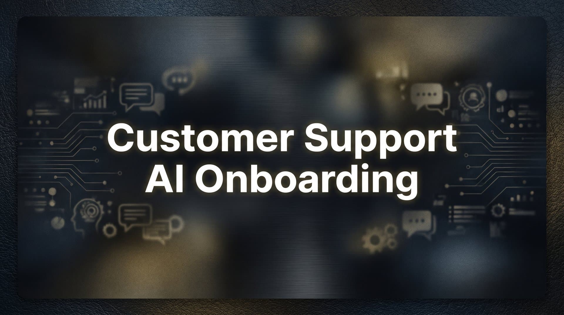 How to Onboard Customer Support AI: A Step-by-Step Guide for B2B Teams