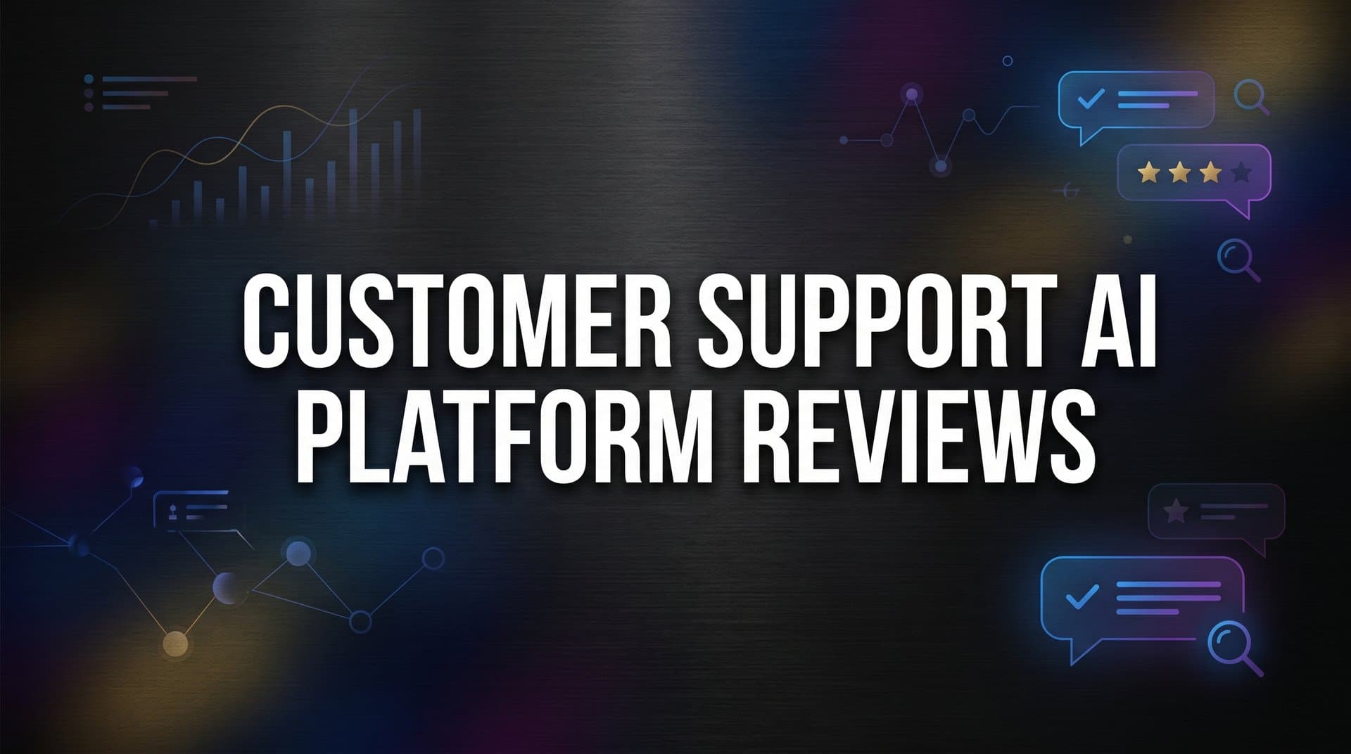 9 Best Customer Support AI Platforms in 2026 (Honest Reviews)