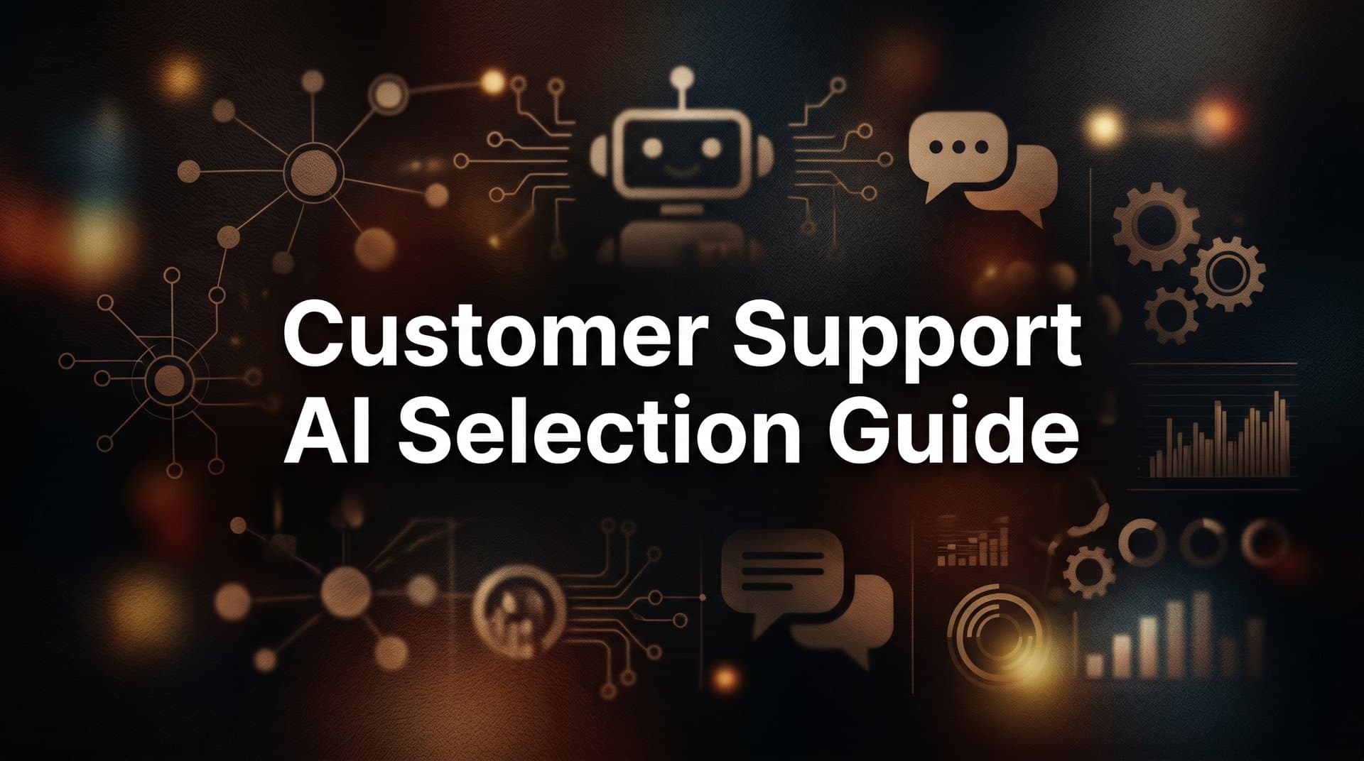 Customer Support AI Selection Guide: How to Choose the Right Platform in 7 Steps