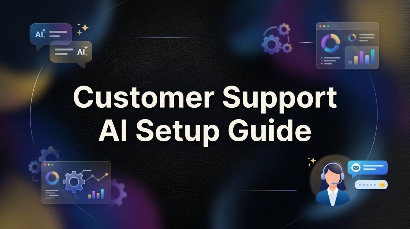 Customer Support AI Setup Guide: How to Deploy an AI Agent That Actually Resolves Tickets