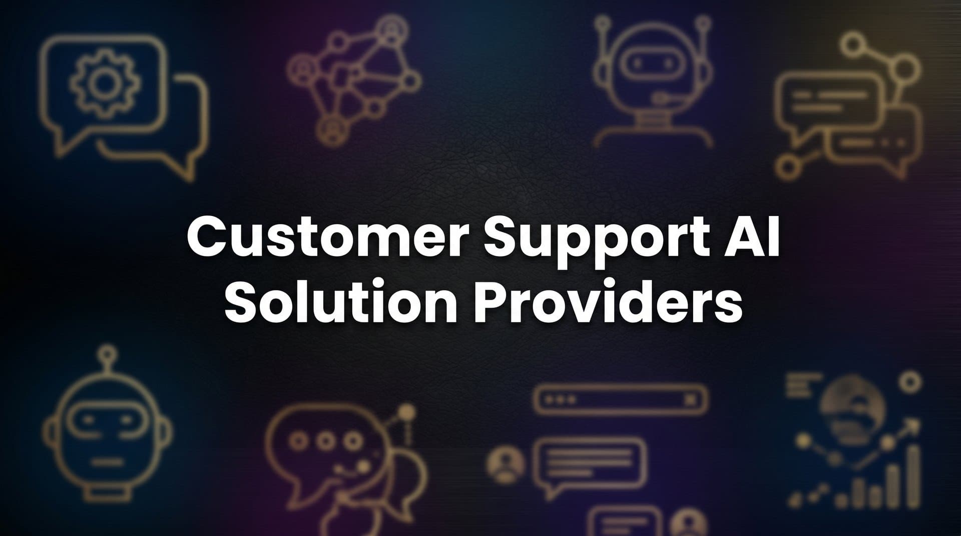 9 Best Customer Support AI Solution Providers in 2026
