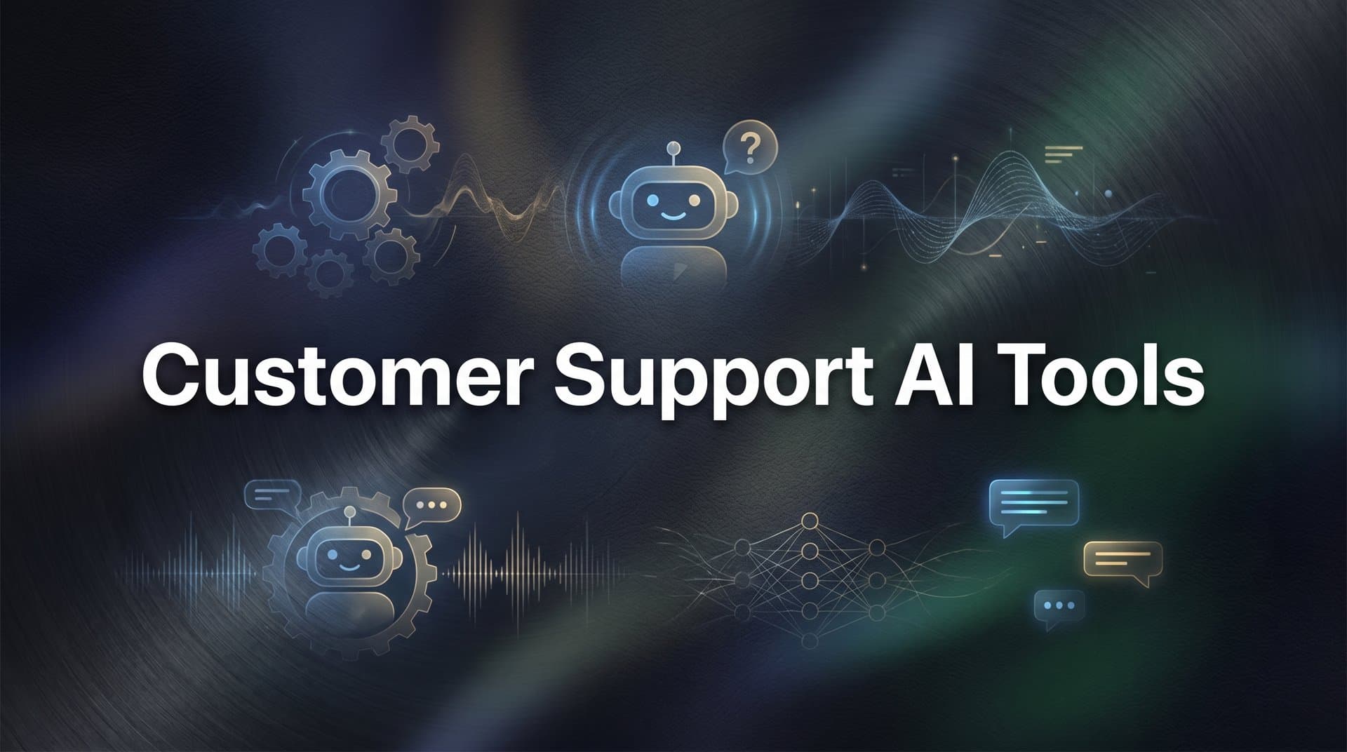 9 Best Customer Support AI Tools to Scale Your Team in 2026