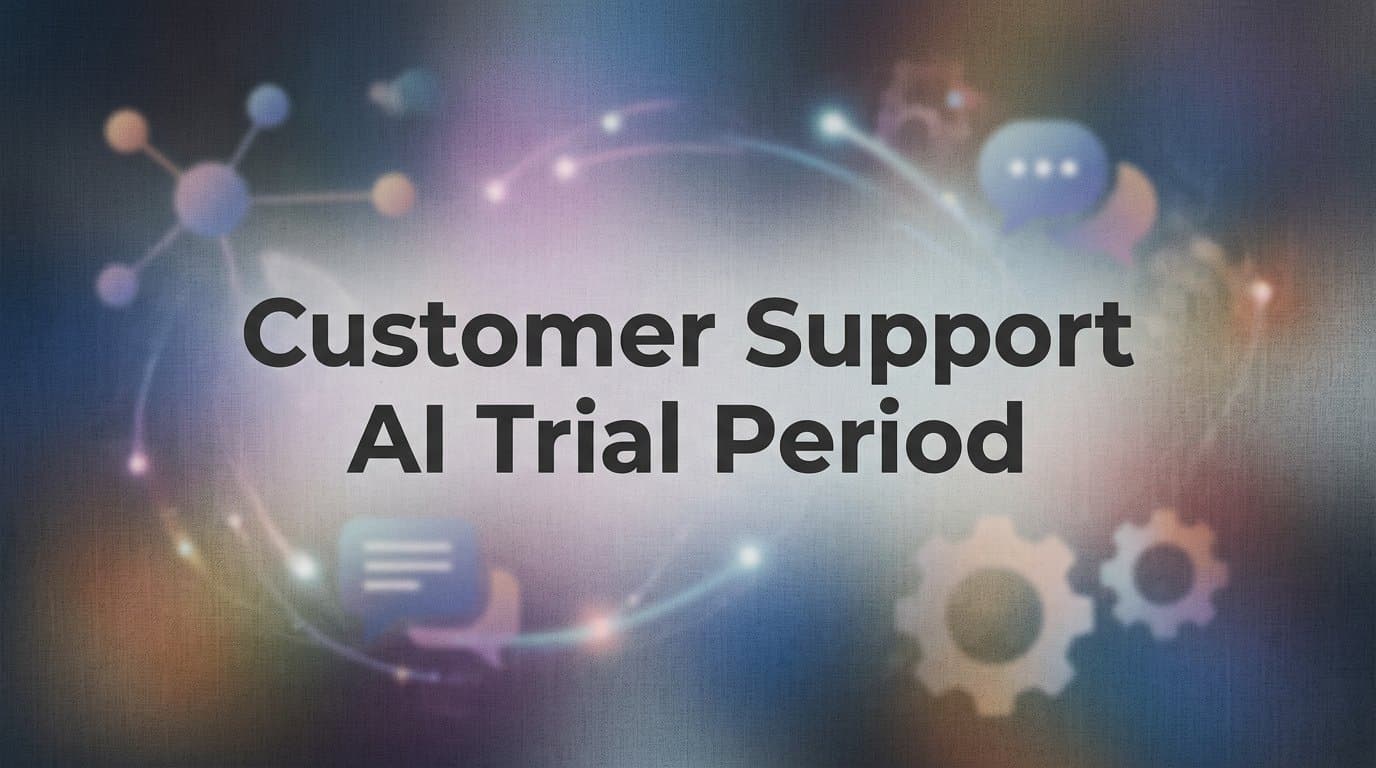 How to Run a Customer Support AI Trial Period That Actually Tells You Something