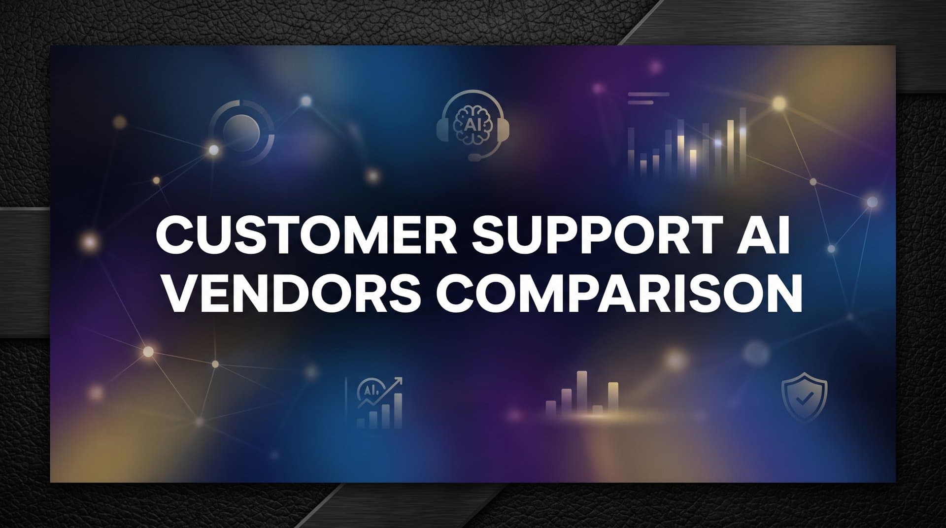 9 Best Customer Support AI Vendors Compared in 2026