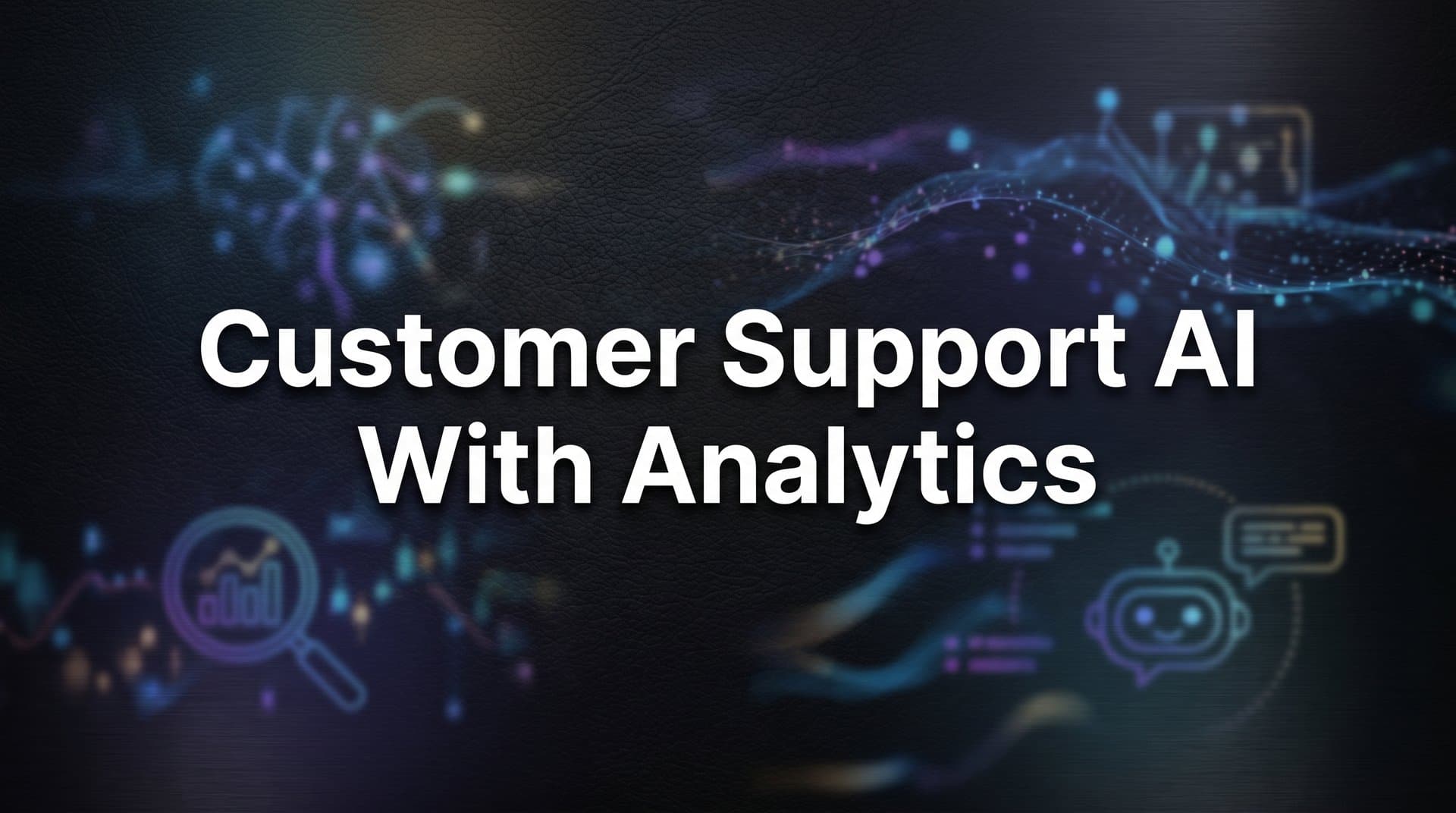 Customer Support AI with Analytics: How Intelligent Data Transforms Every Support Interaction