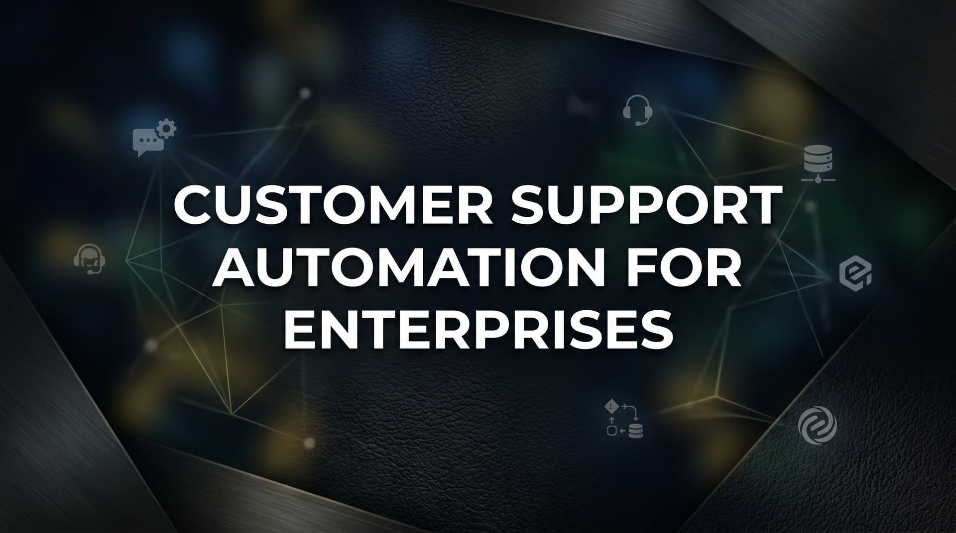 9 Best Customer Support Automation Tools for Enterprises in 2026