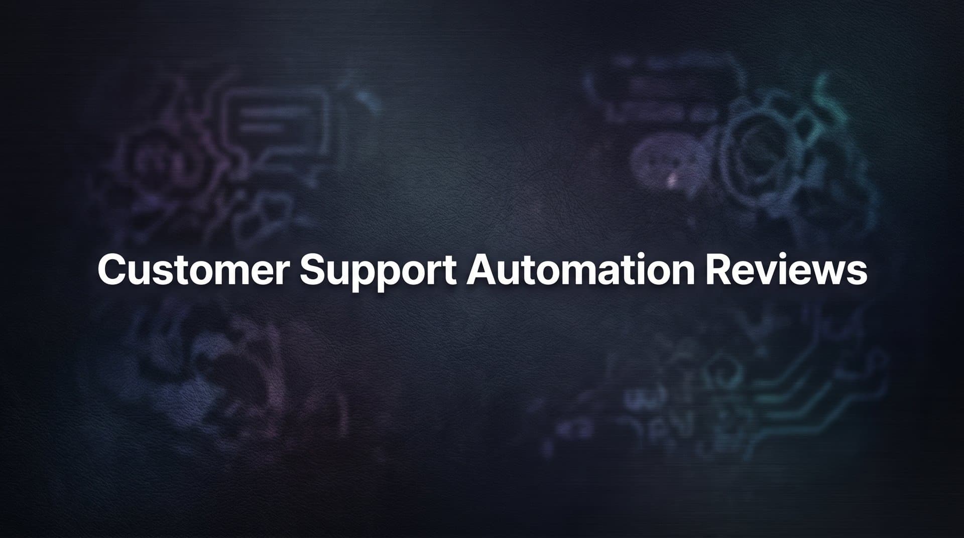7 Proven Strategies to Evaluate Customer Support Automation Reviews Like a Pro