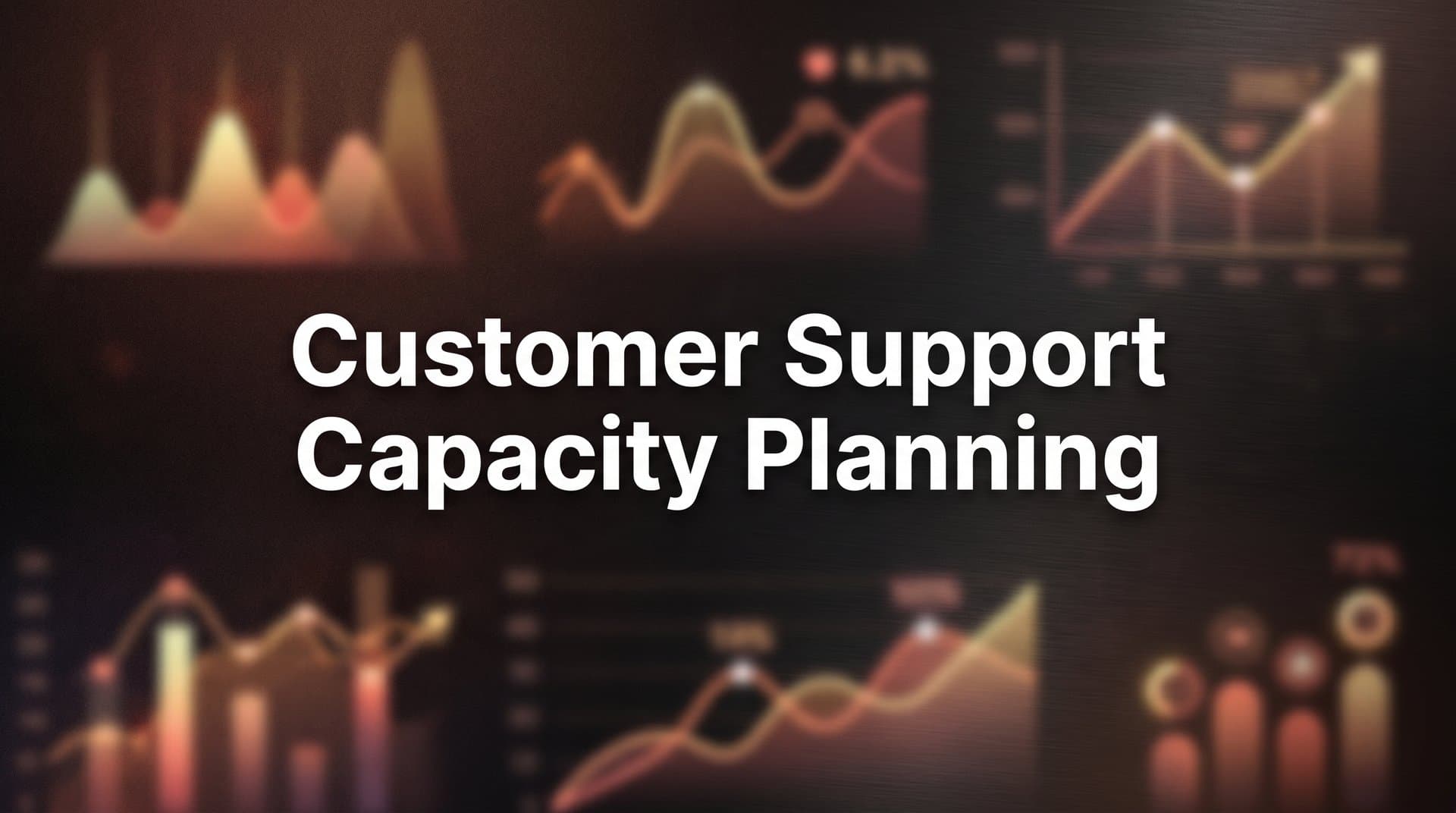Customer Support Capacity Planning: A Practical Guide for Scaling Teams