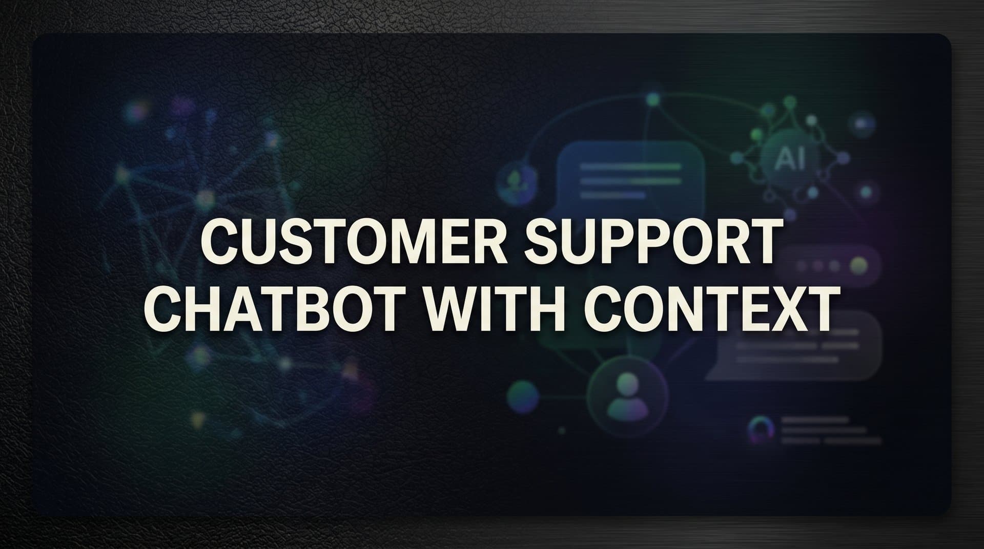 Customer Support Chatbot with Context: Why It Changes Everything About Automated Help