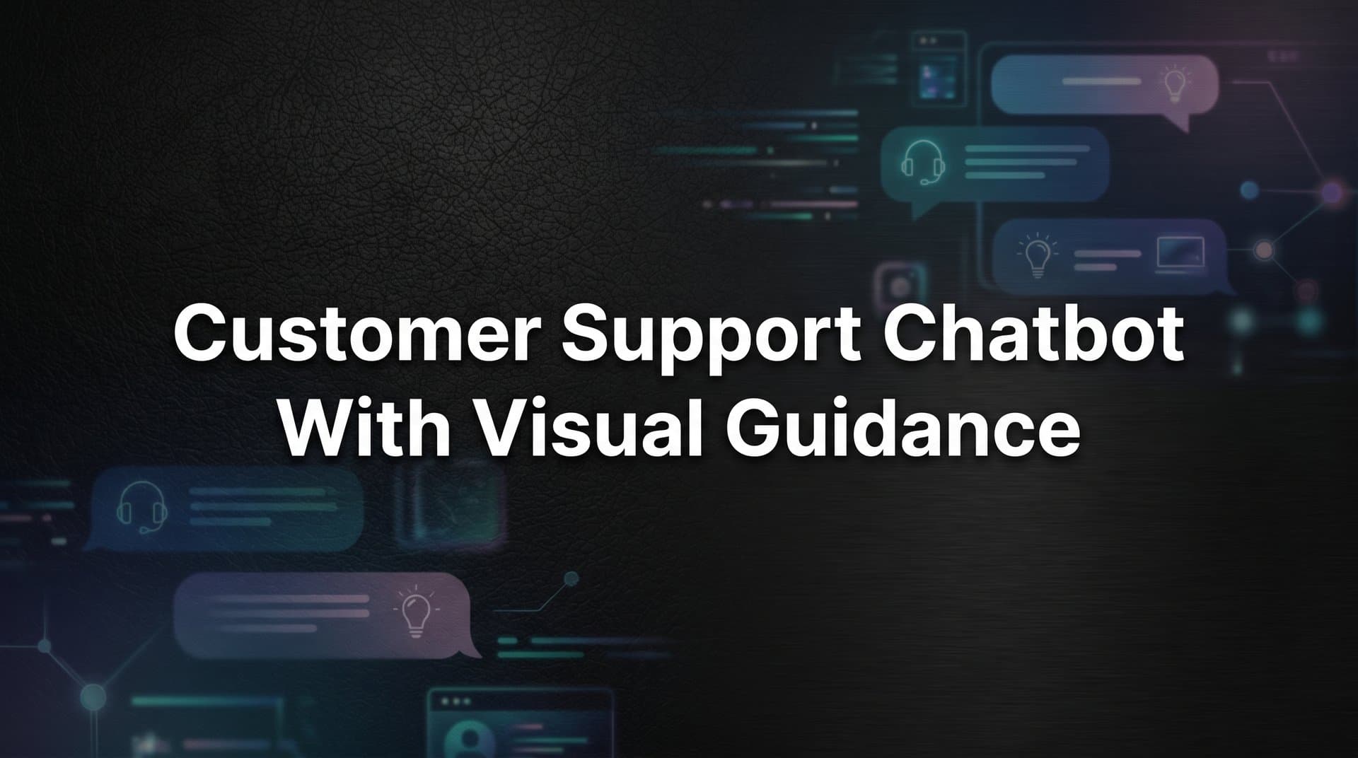 Customer Support Chatbot with Visual Guidance: How Page-Aware AI Is Changing the Support Experience