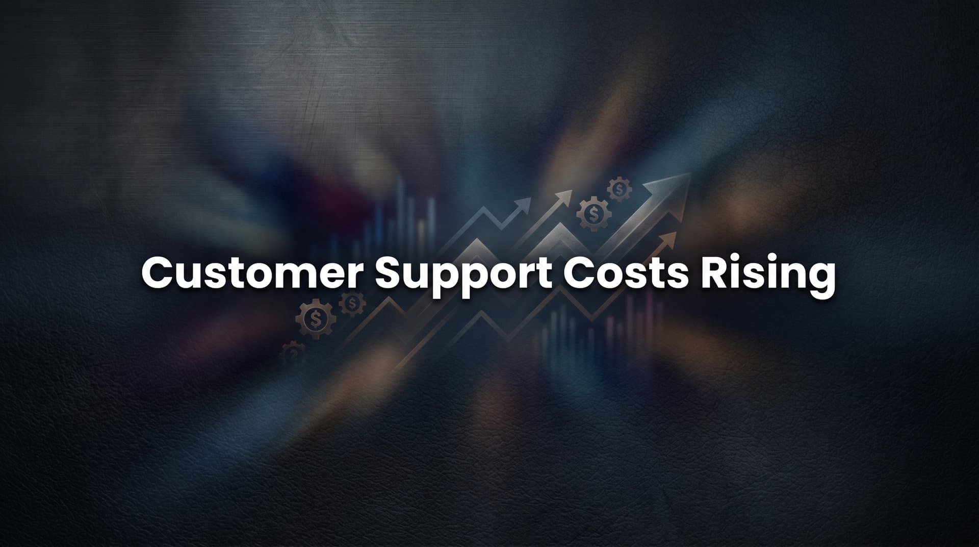 7 Proven Strategies to Combat Rising Customer Support Costs in 2026