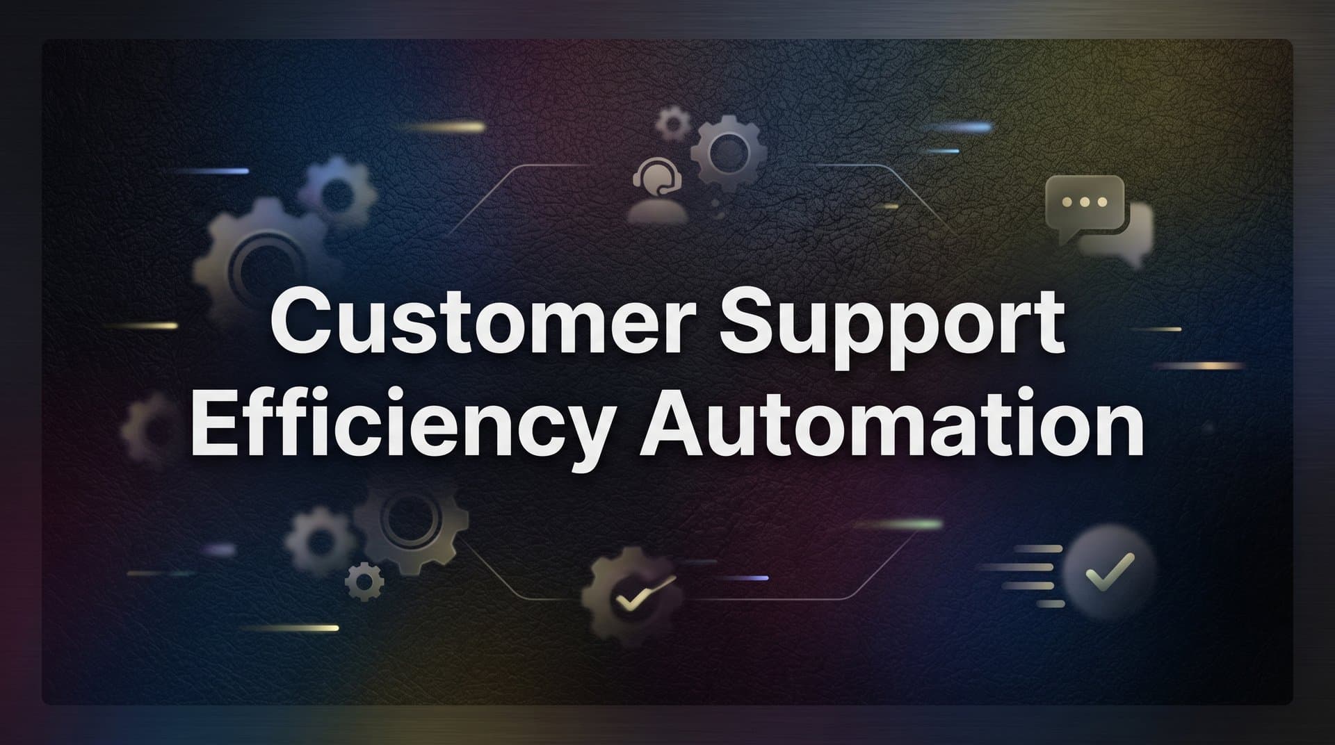 How to Improve Customer Support Efficiency with Automation: A Step-by-Step Guide