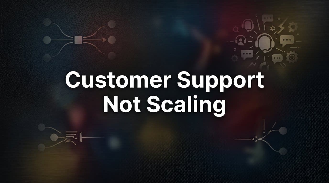 Why Customer Support Stops Scaling (And What Actually Fixes It)