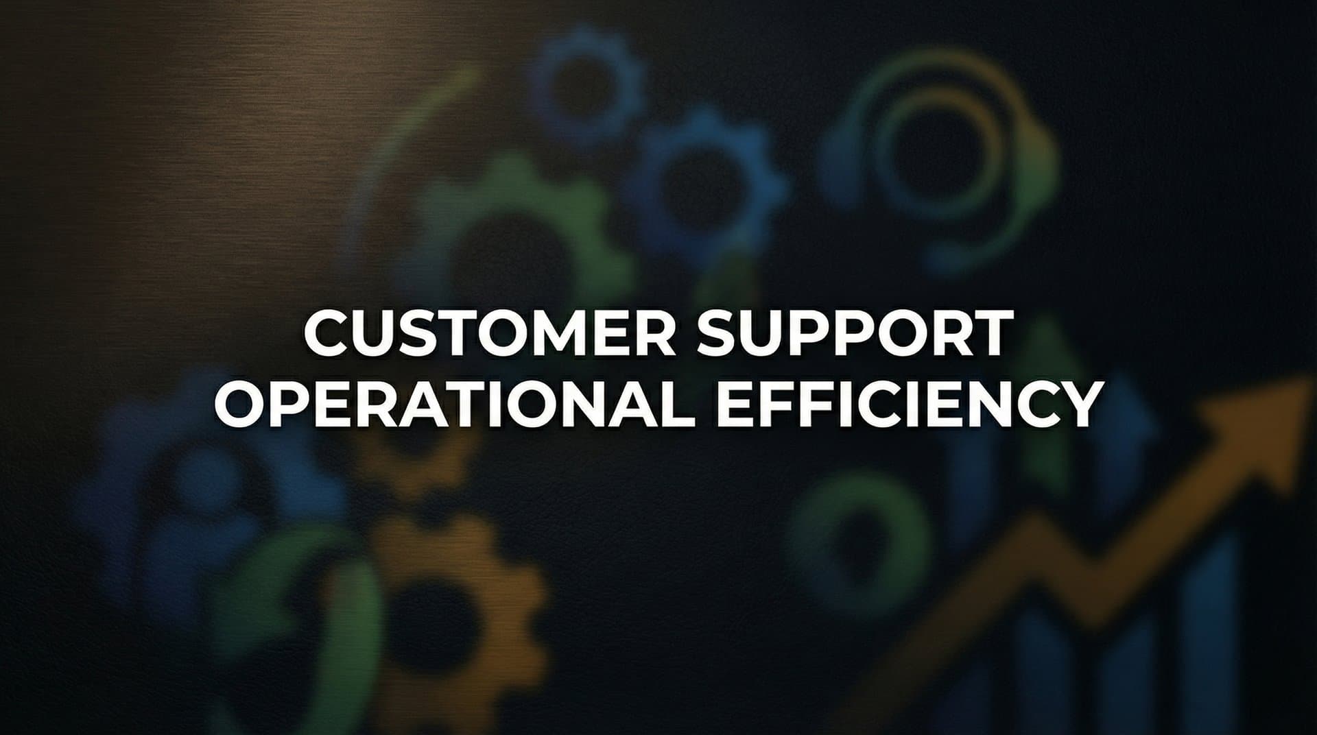 How to Improve Customer Support Operational Efficiency: A 6-Step Implementation Guide