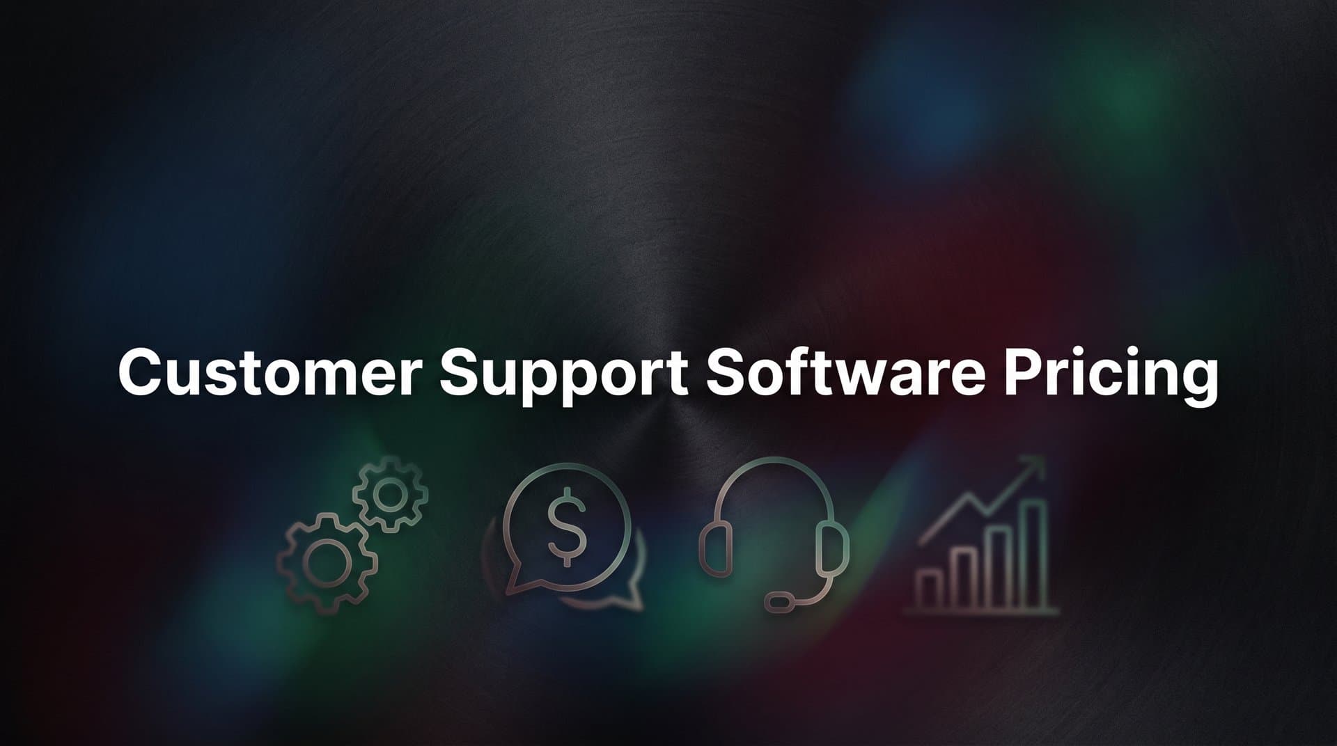 9 Best Customer Support Software Pricing Plans Compared in 2026