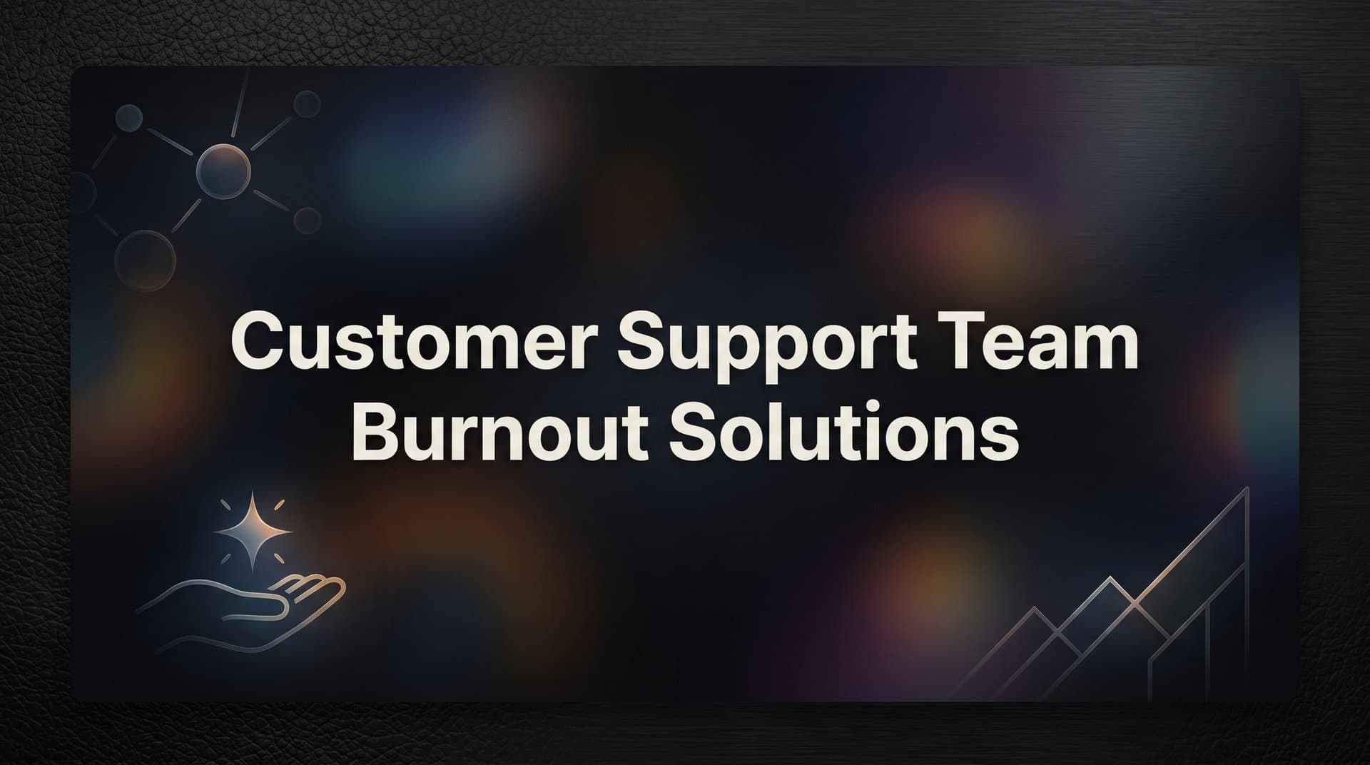 9 Best Customer Support Team Burnout Solutions in 2026