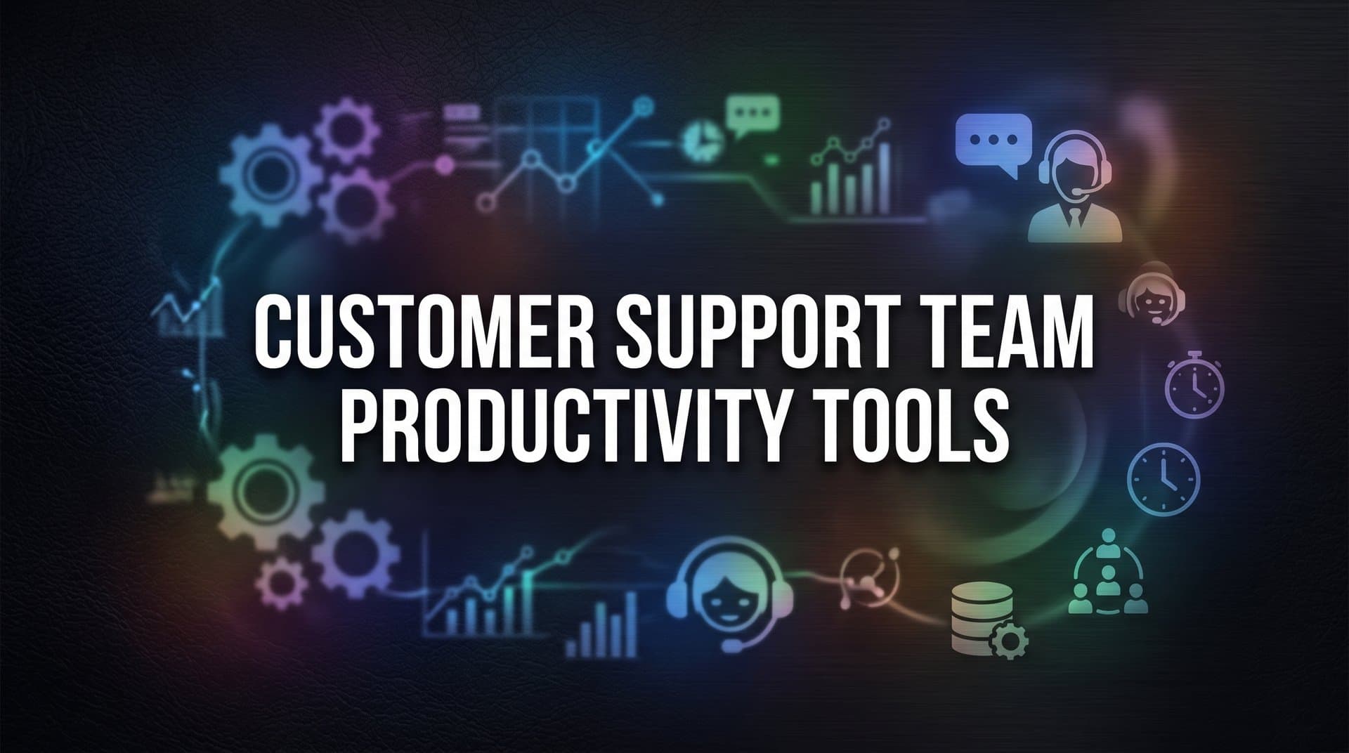 9 Best Customer Support Team Productivity Tools in 2026