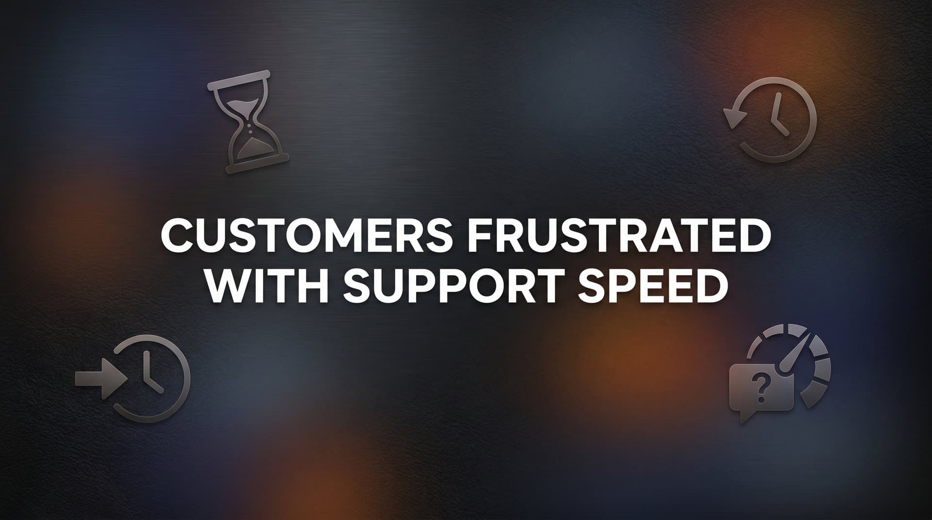 Why Customers Are Frustrated with Support Speed — And What B2B Teams Can Do About It