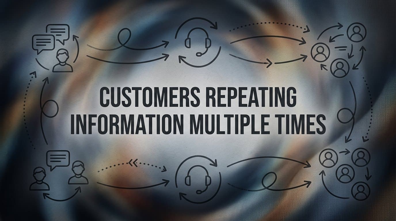 How to Stop Customers from Repeating Information Multiple Times: A Step-by-Step Guide