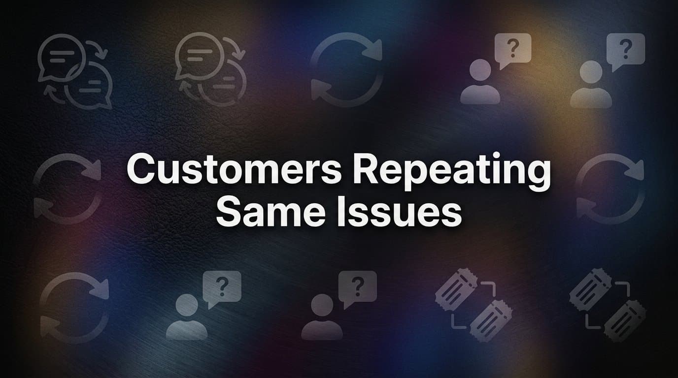 How to Stop Customers from Repeating the Same Issues: A Step-by-Step Guide