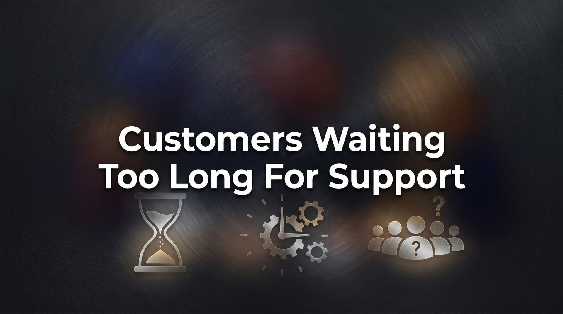 8 Proven Strategies to Fix Customers Waiting Too Long for Support