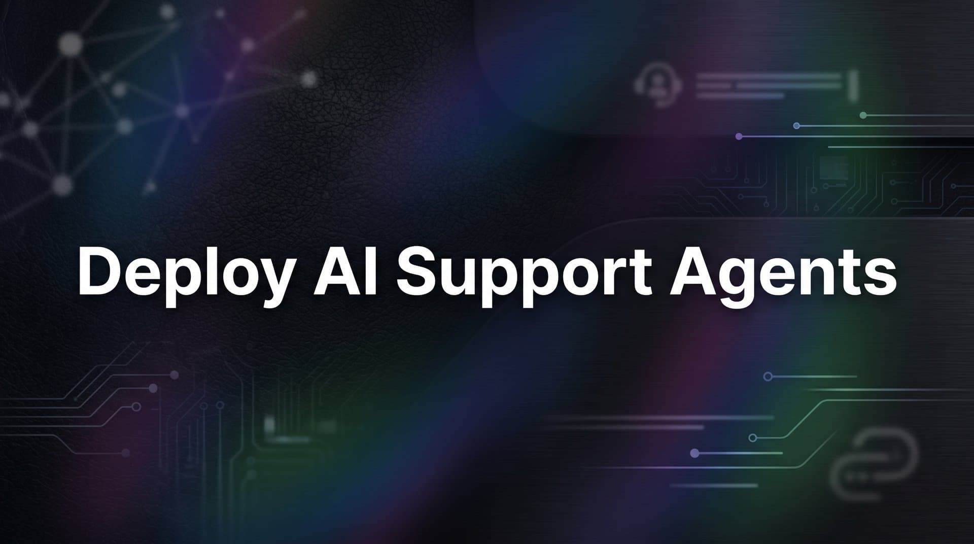 How to Deploy AI Support Agents: A Step-by-Step Guide for B2B Teams