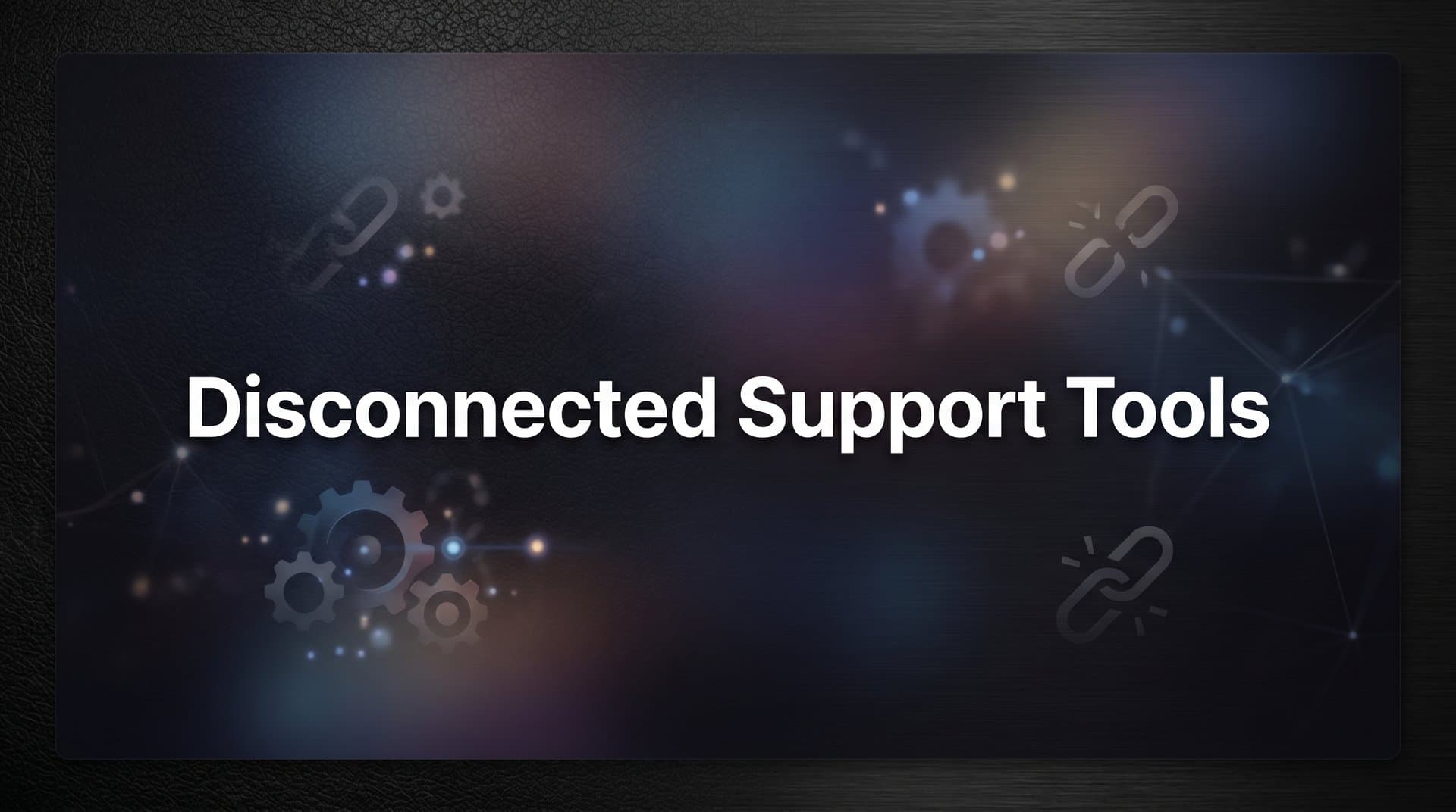 9 Best Tools to Fix Disconnected Support Systems in 2026