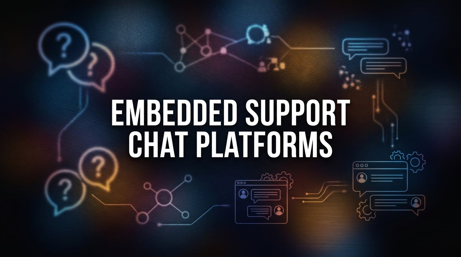 9 Best Embedded Support Chat Platforms for B2B Teams in 2026