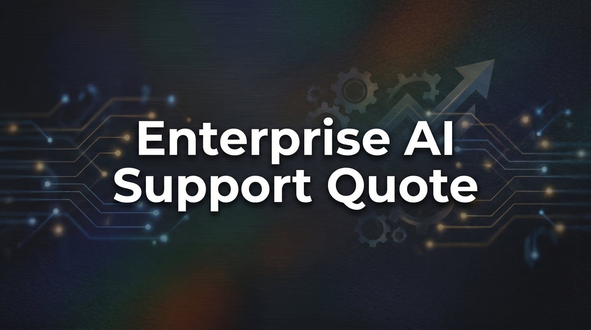 How to Get an Enterprise AI Support Quote: A Step-by-Step Guide to Evaluating and Securing the Right Deal