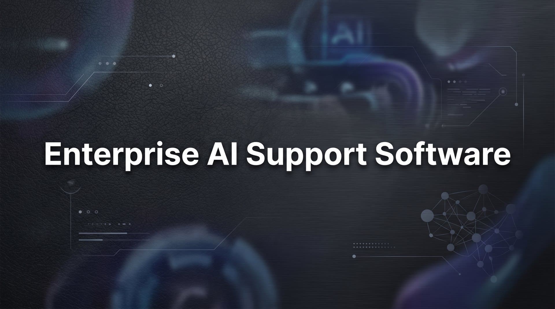 9 Best Enterprise AI Support Software Platforms in 2026