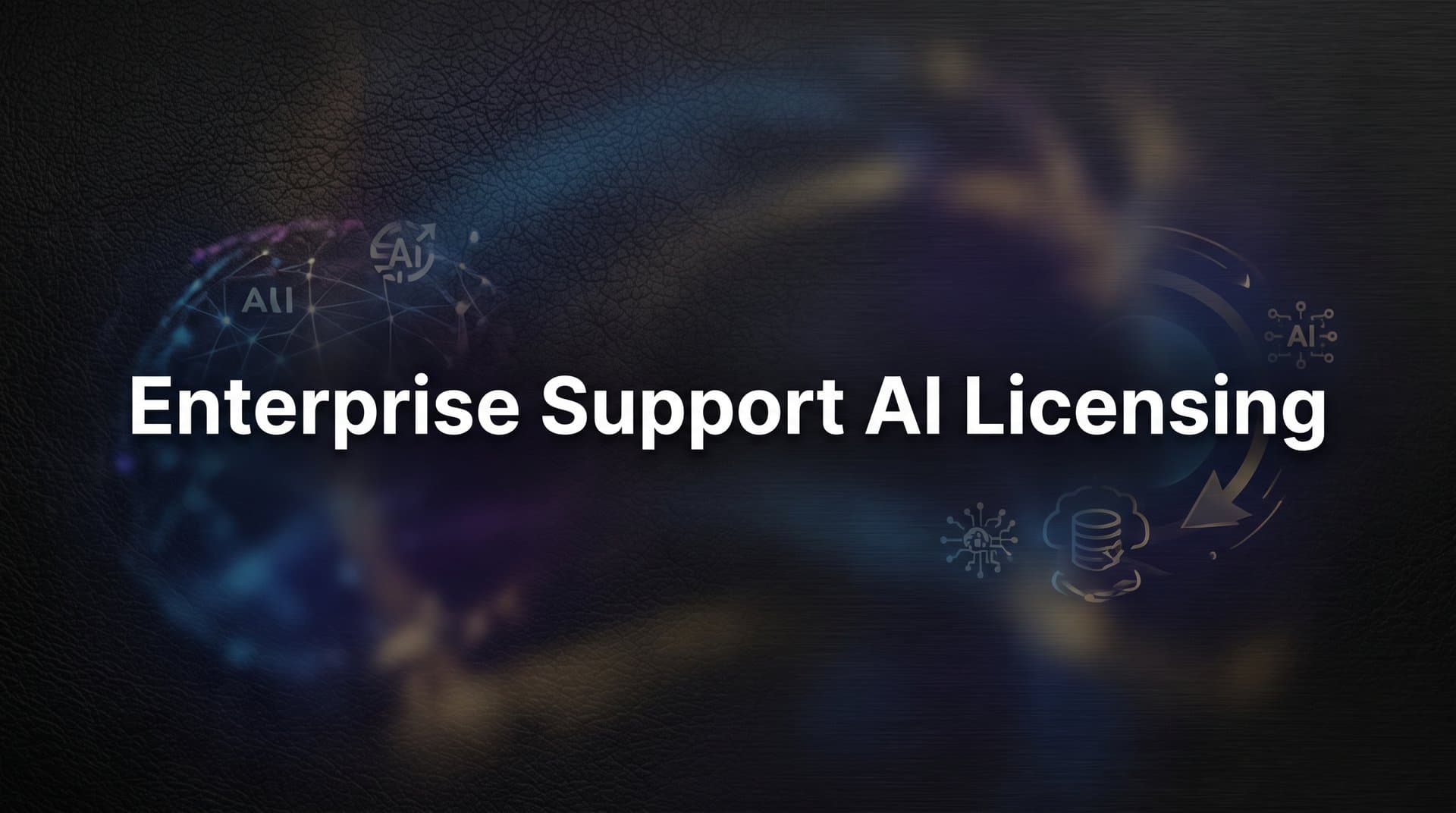 Enterprise Support AI Licensing: What You Actually Need to Know Before You Buy